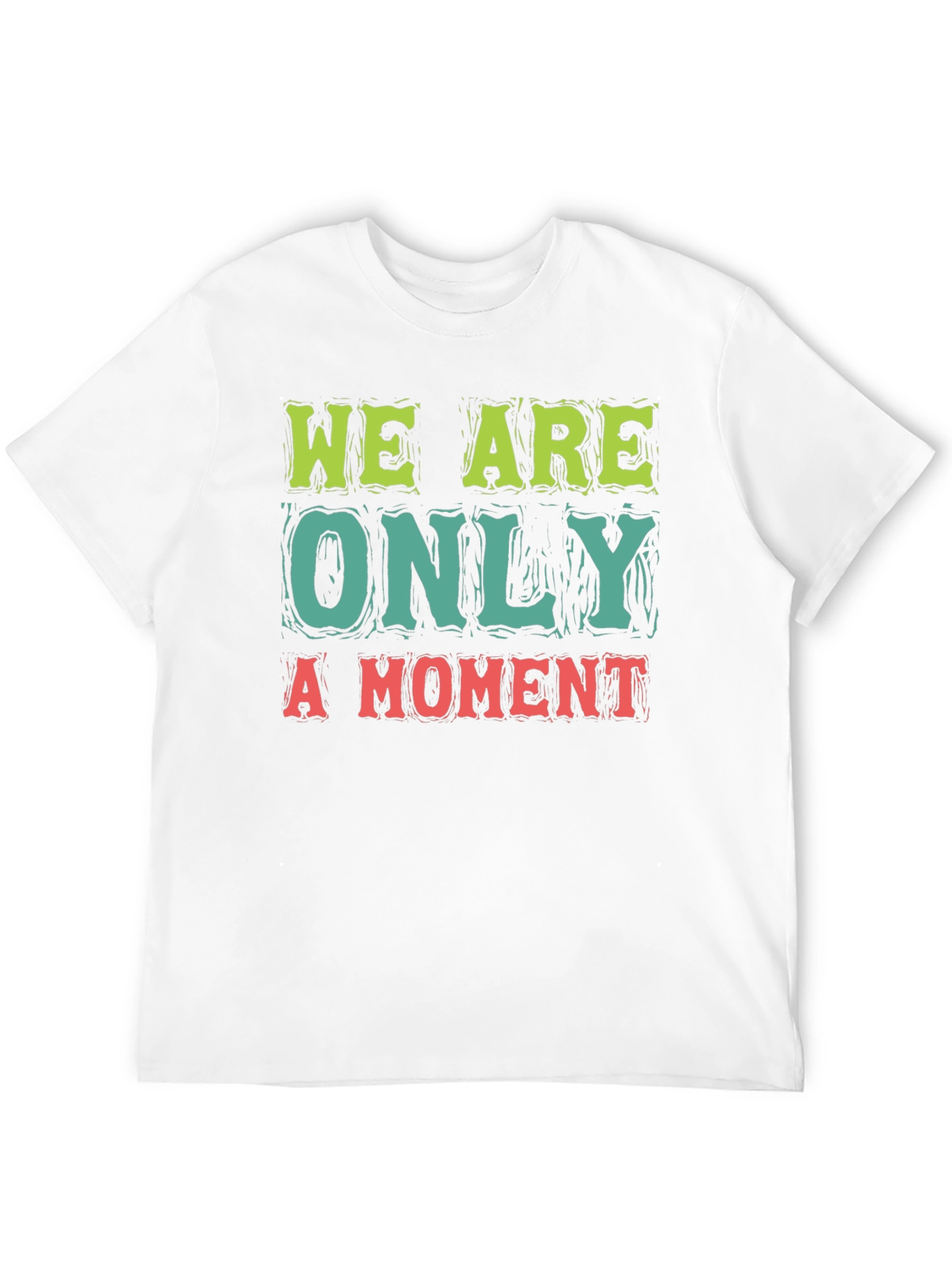 We Are Only A Moment Graphic Tee