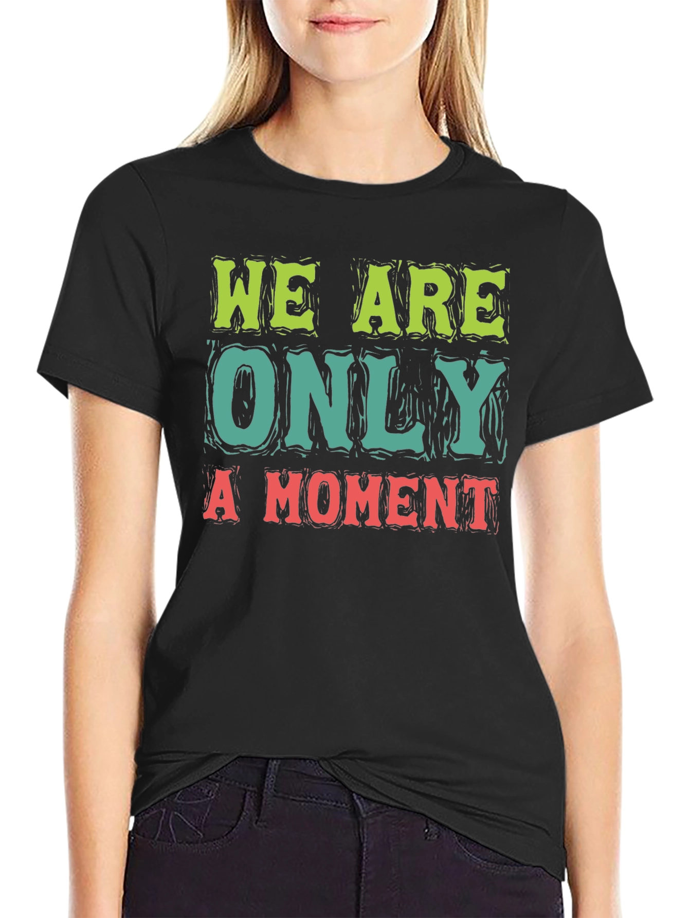 We Are Only A Moment Graphic Tee