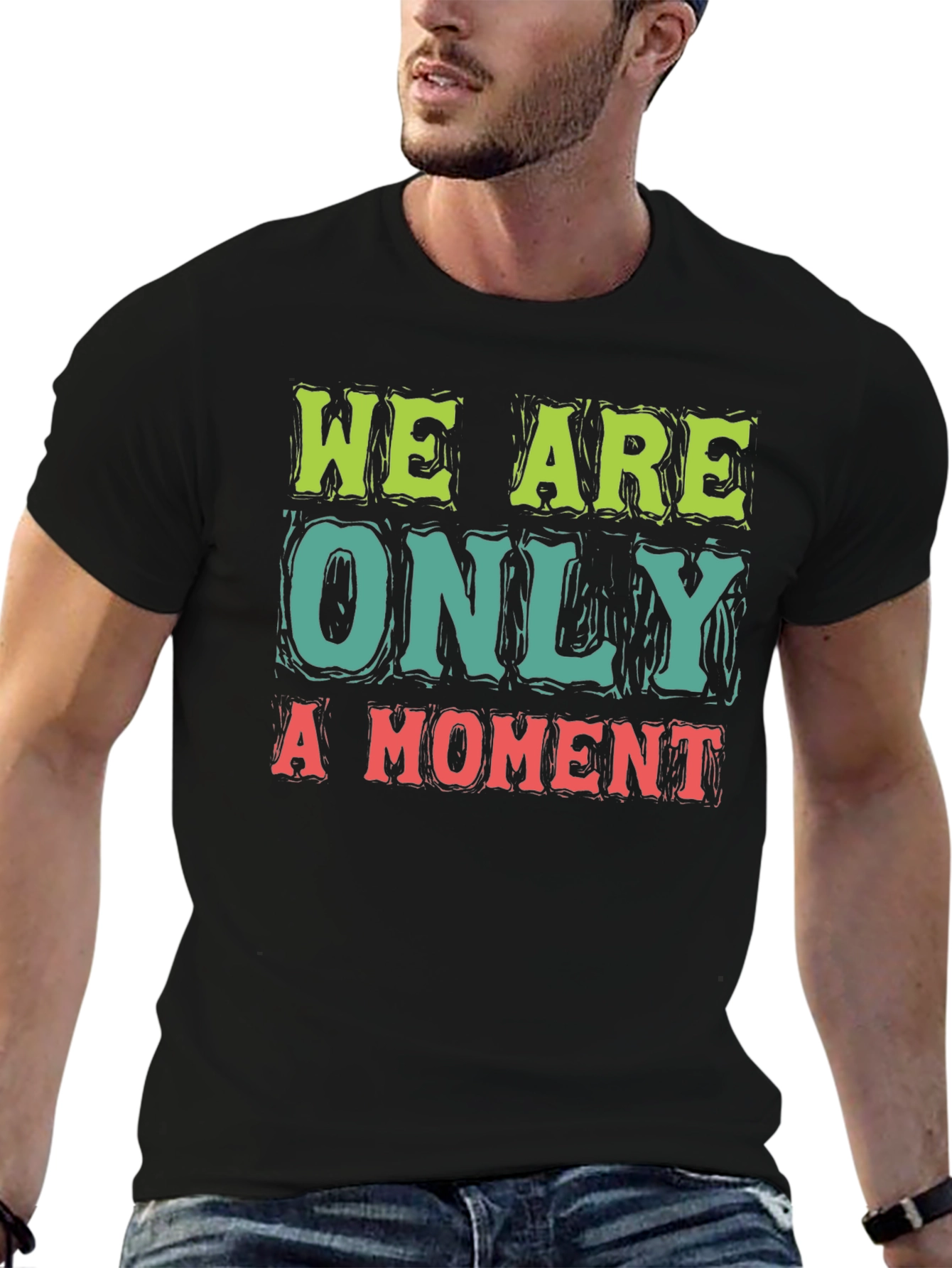 We Are Only A Moment Graphic Tee
