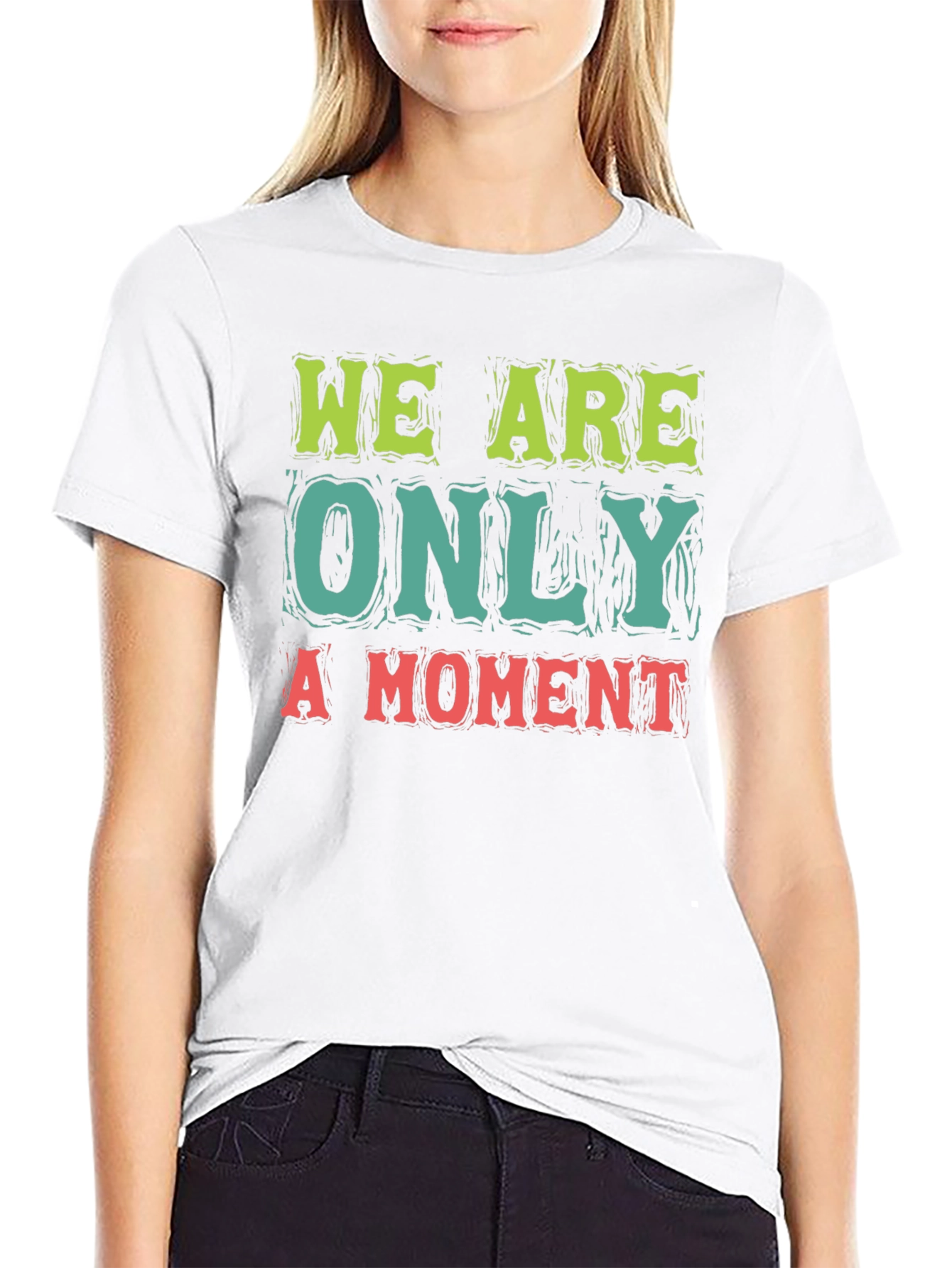 We Are Only A Moment Graphic Tee