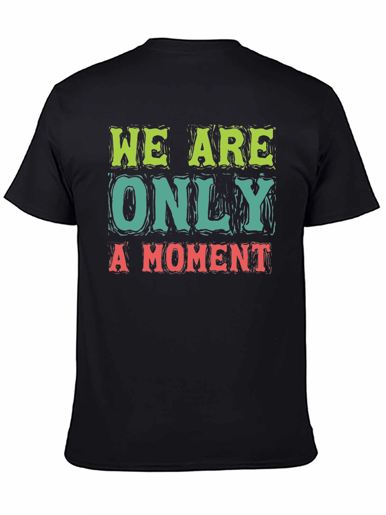We Are Only A Moment Graphic Tee
