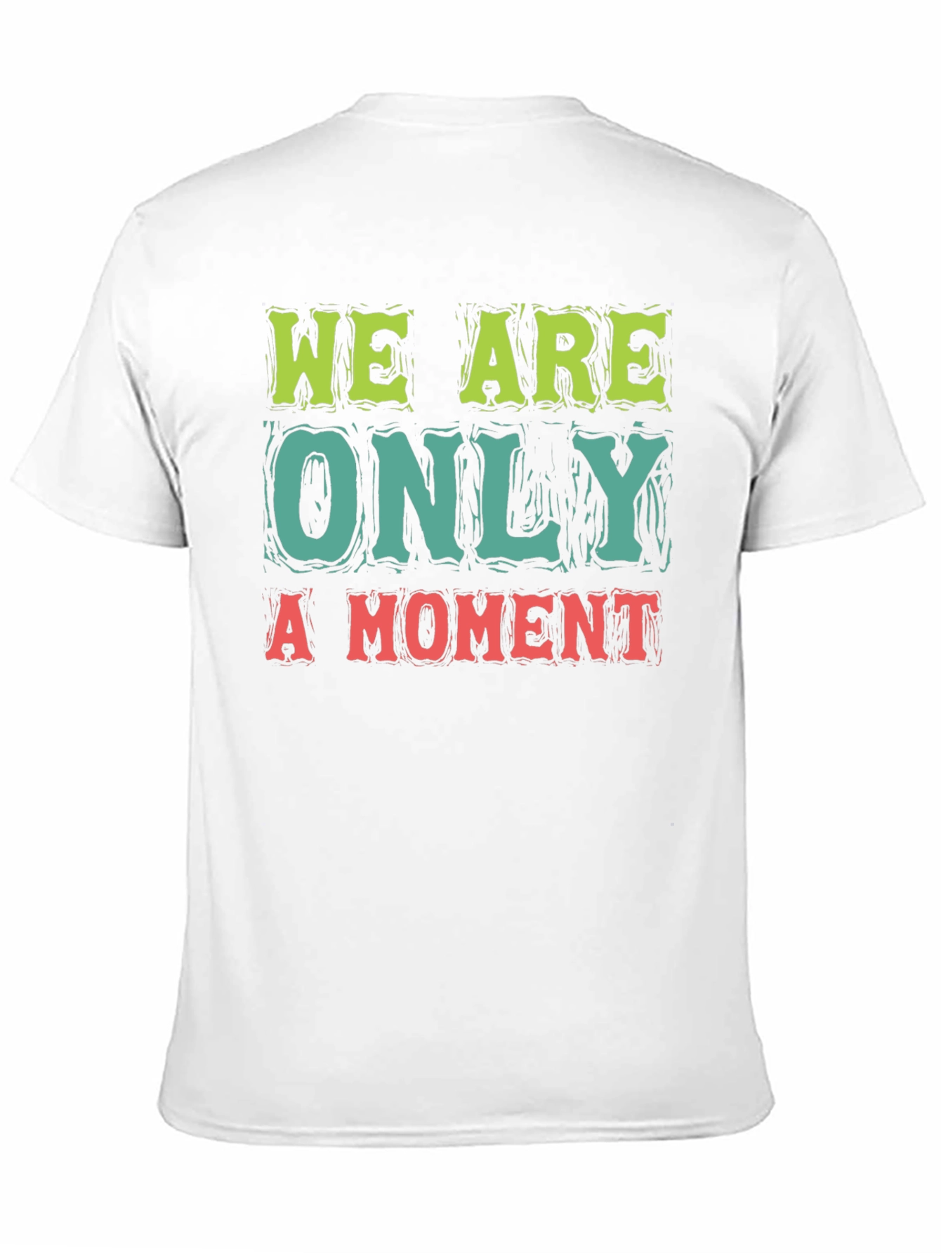 We Are Only A Moment Graphic Tee