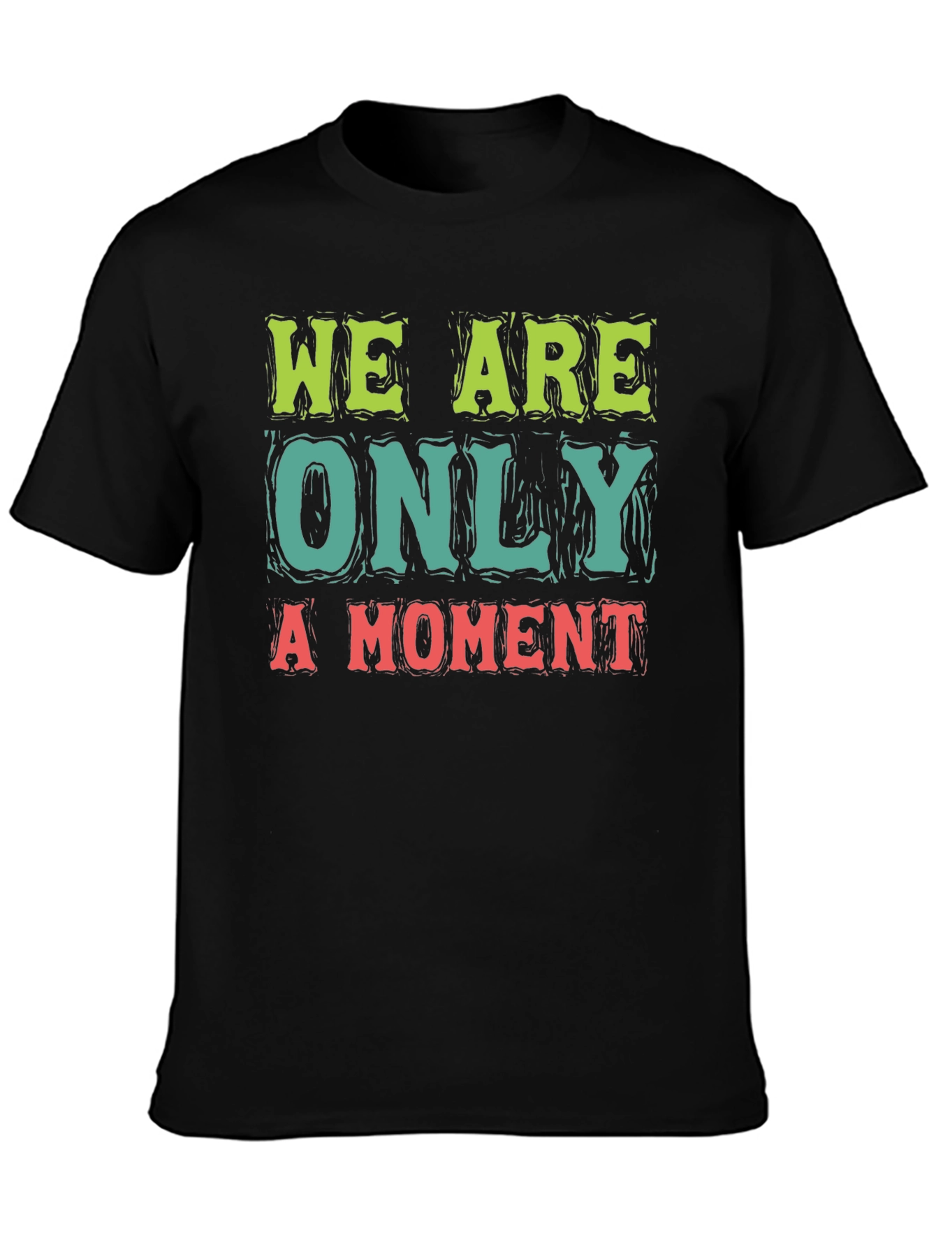 We Are Only A Moment Graphic Tee