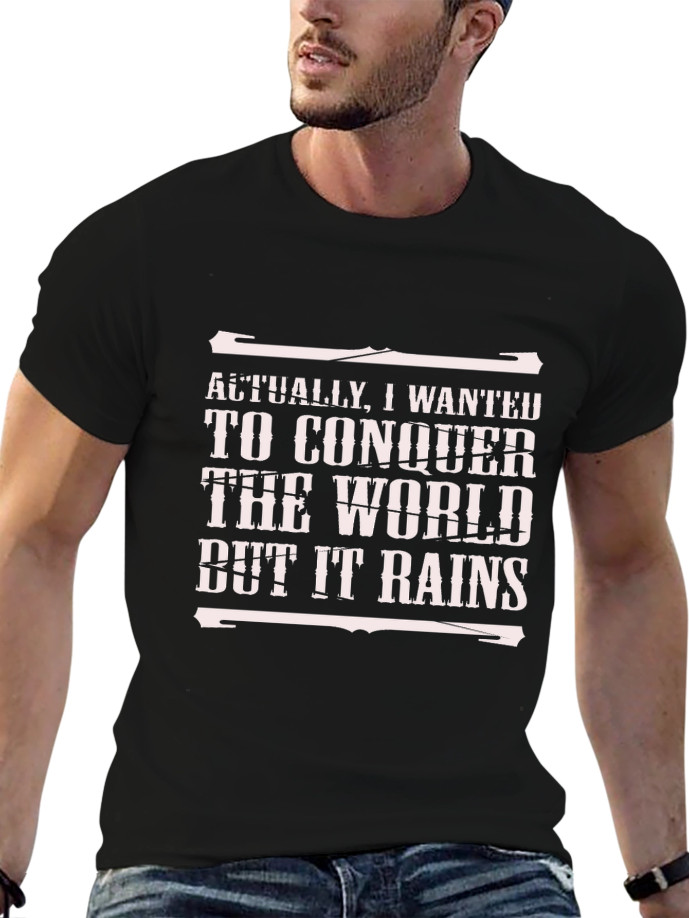Conquer the World Funny T-Shirt