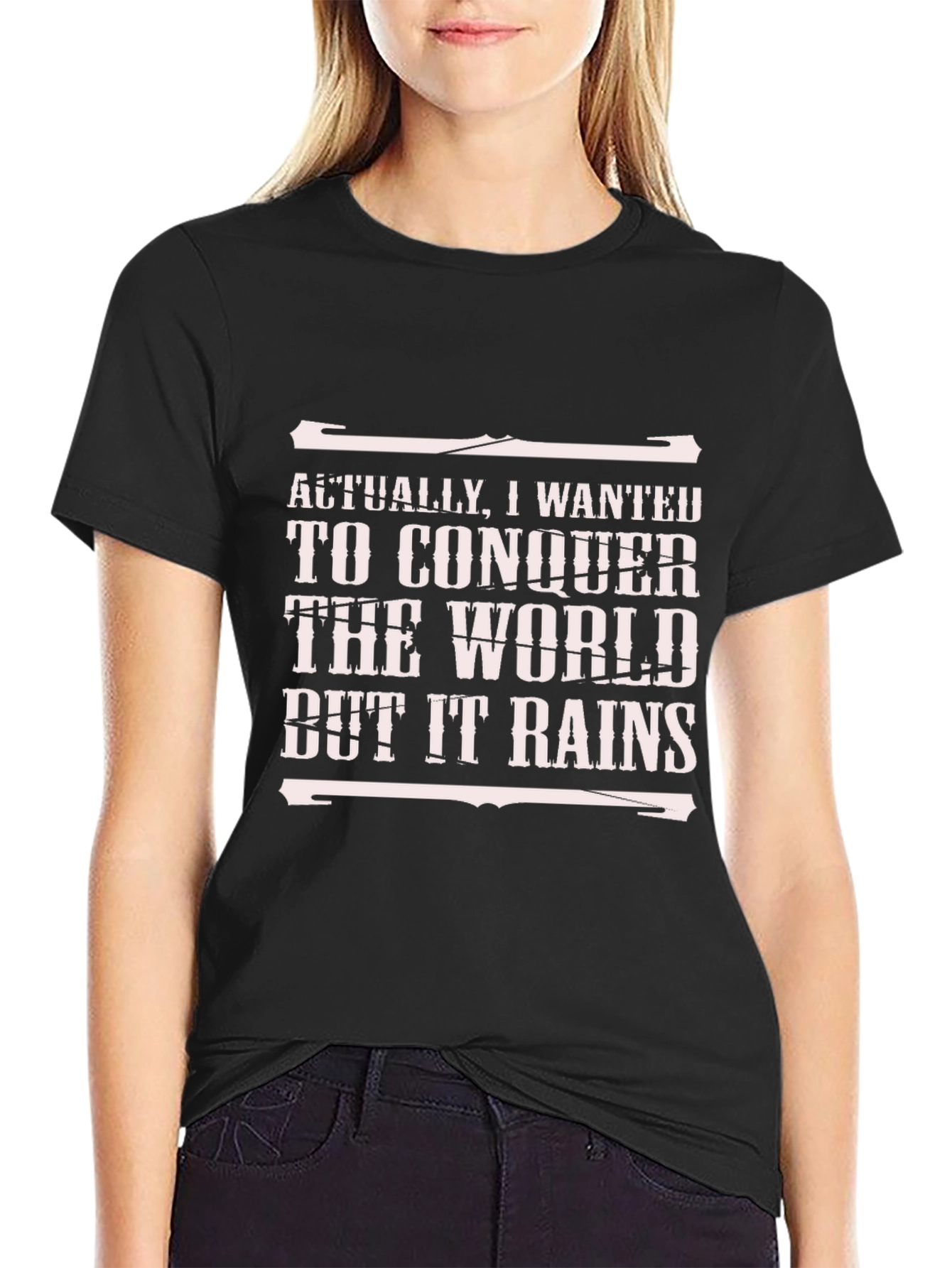 Conquer the World Funny T-Shirt