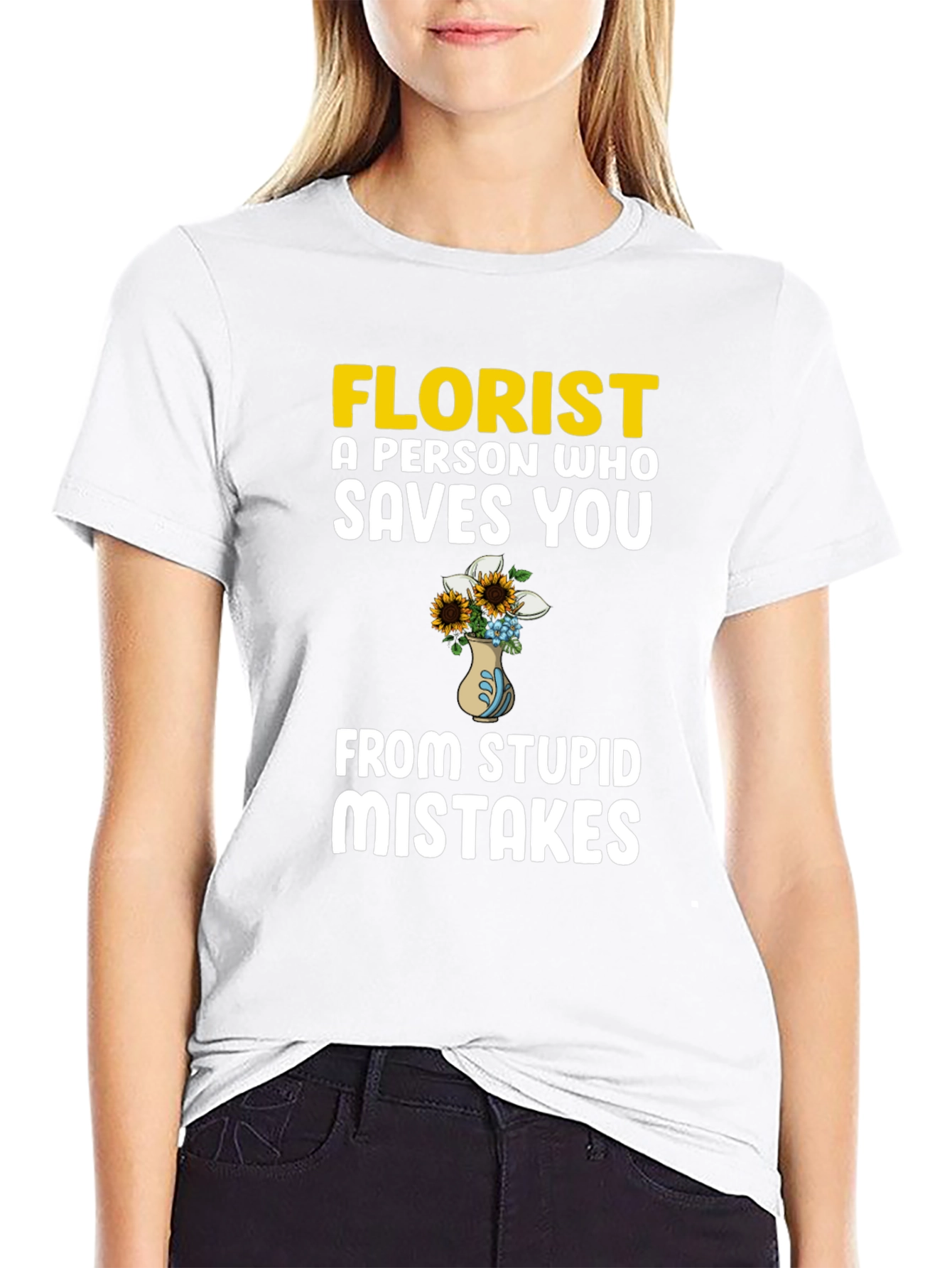 Florist Saves You From Stupid Mistakes T-Shirt