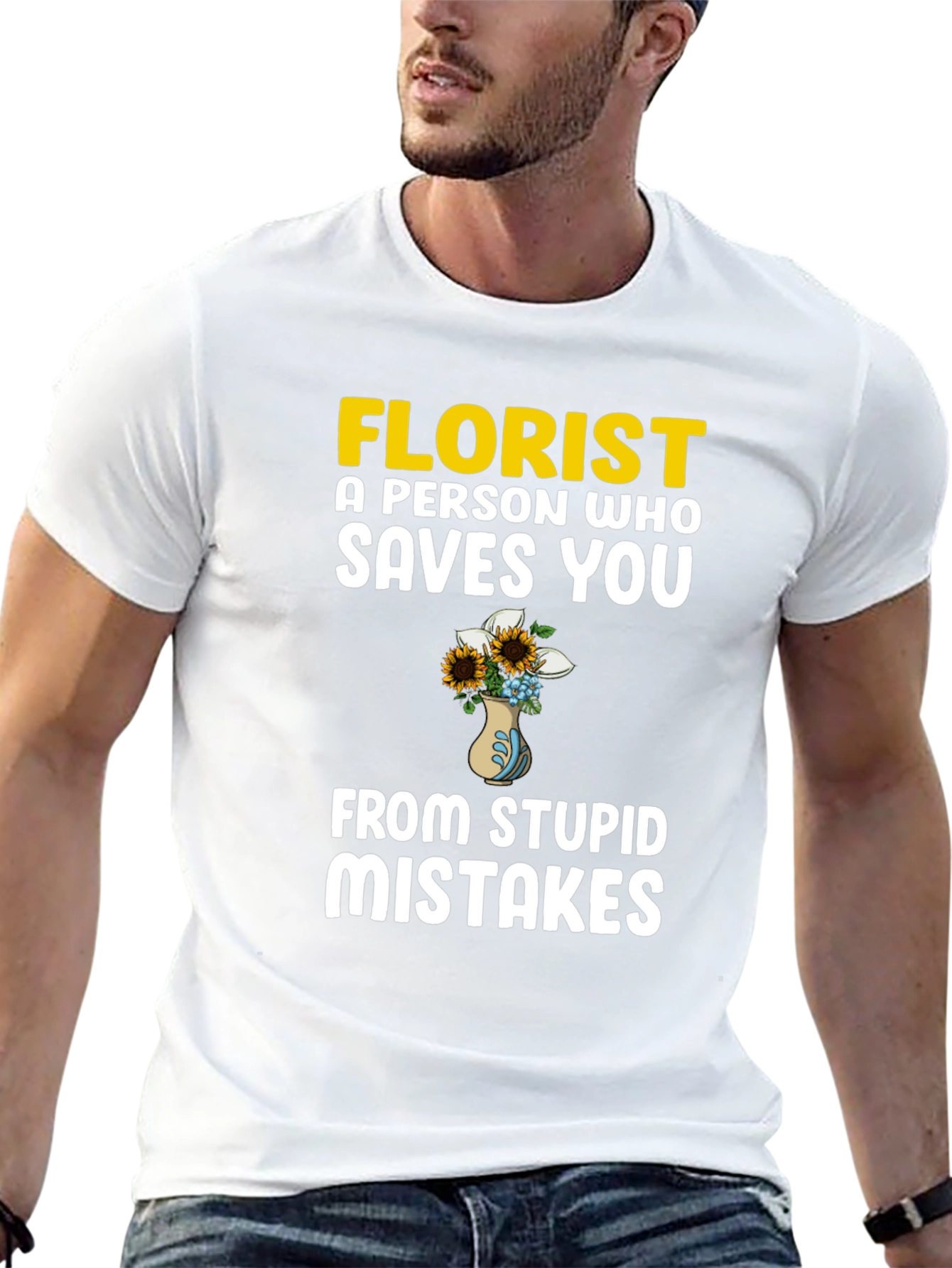 Florist Saves You From Stupid Mistakes T-Shirt