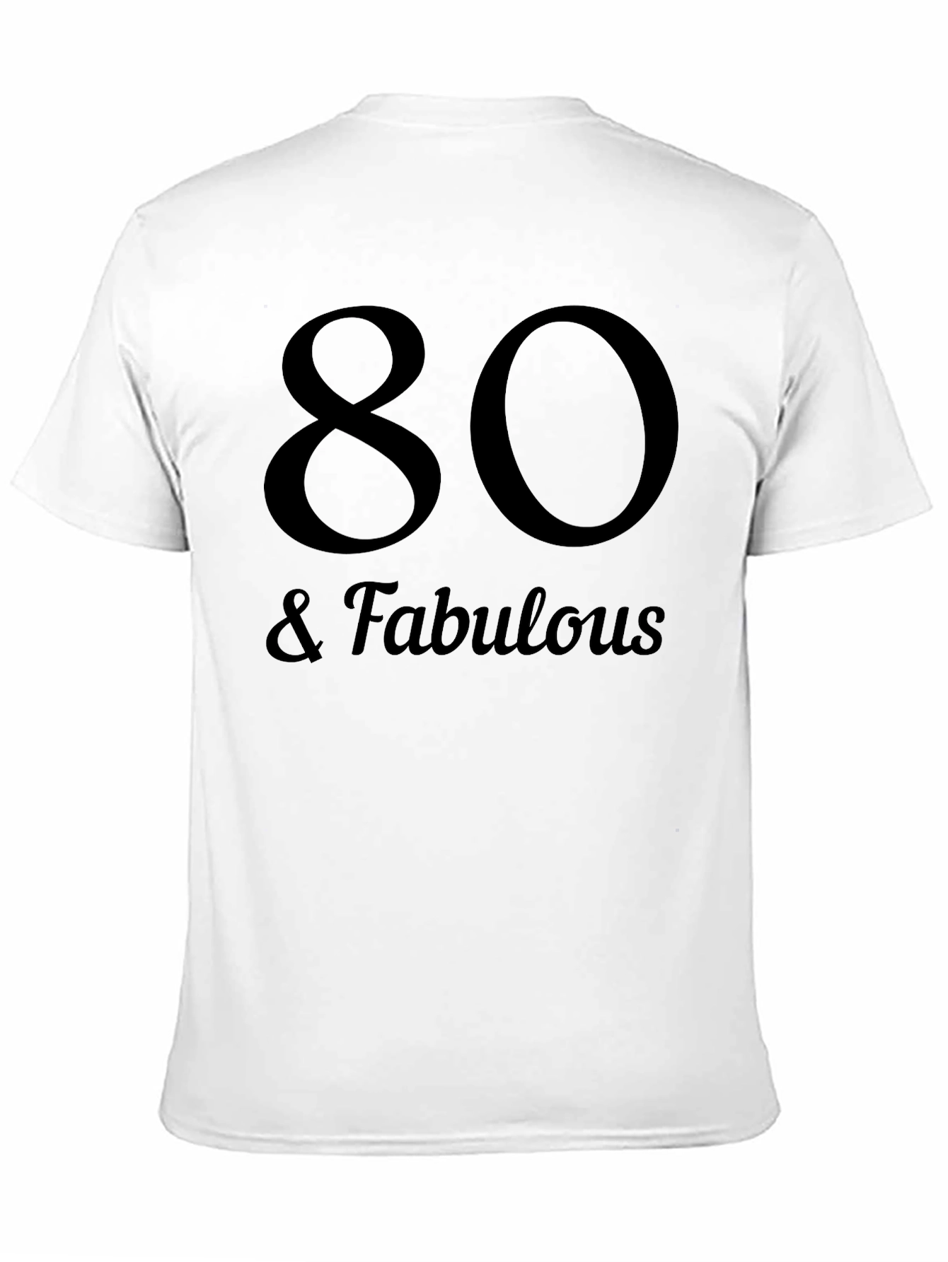 80 & Fabulous Black Graphic T-Shirt
