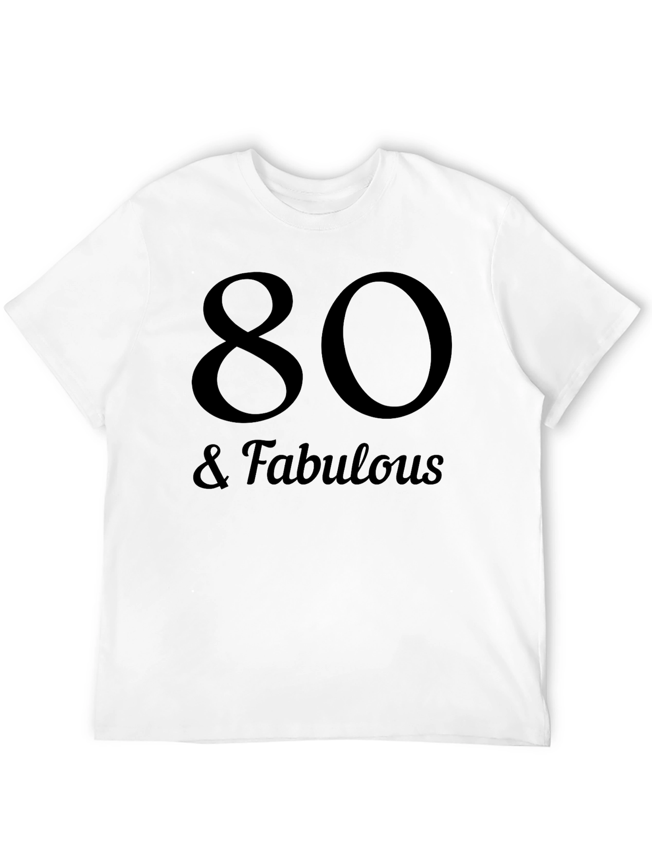 80 & Fabulous Black Graphic T-Shirt