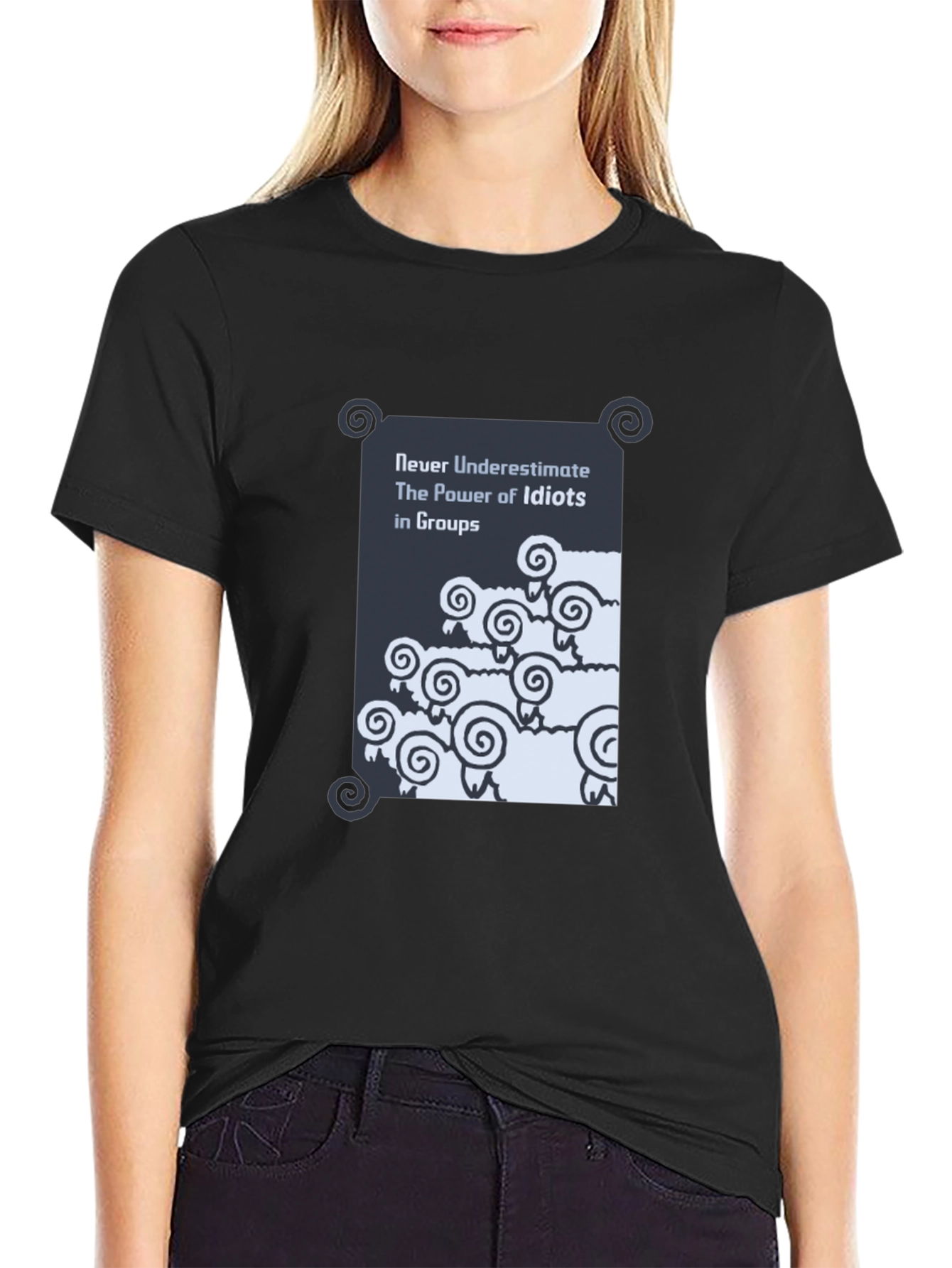 Funny Graphic T-Shirt: Never Underestimate Idiots in Groups