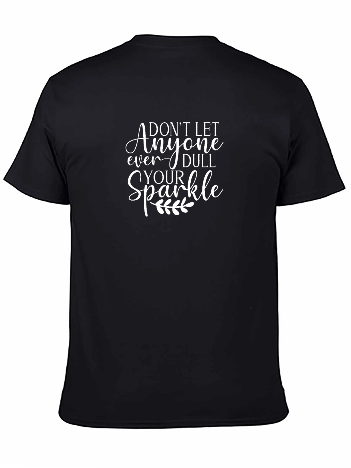 Dont Let Anyone Dull Your Sparkle Black T-Shirt