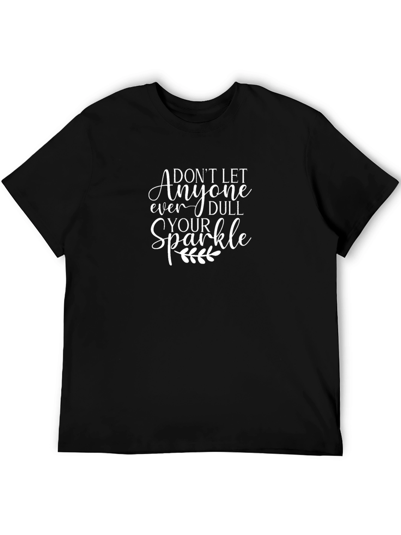 Dont Let Anyone Dull Your Sparkle Black T-Shirt