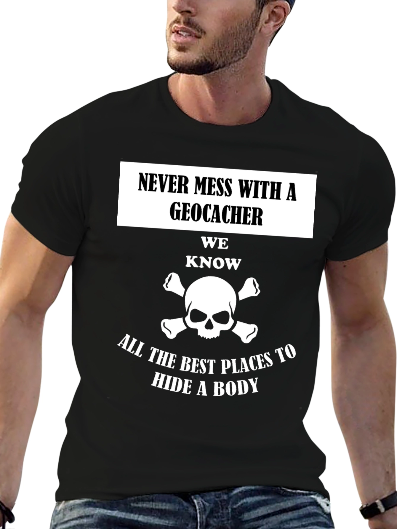 Geocacher T-Shirt: Hide a Body Tee