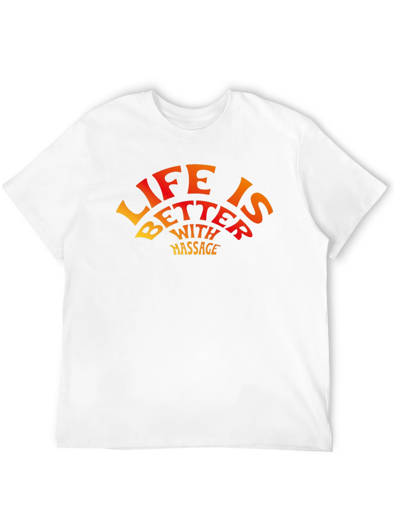 Life is Better With Massage Graphic T-Shirt