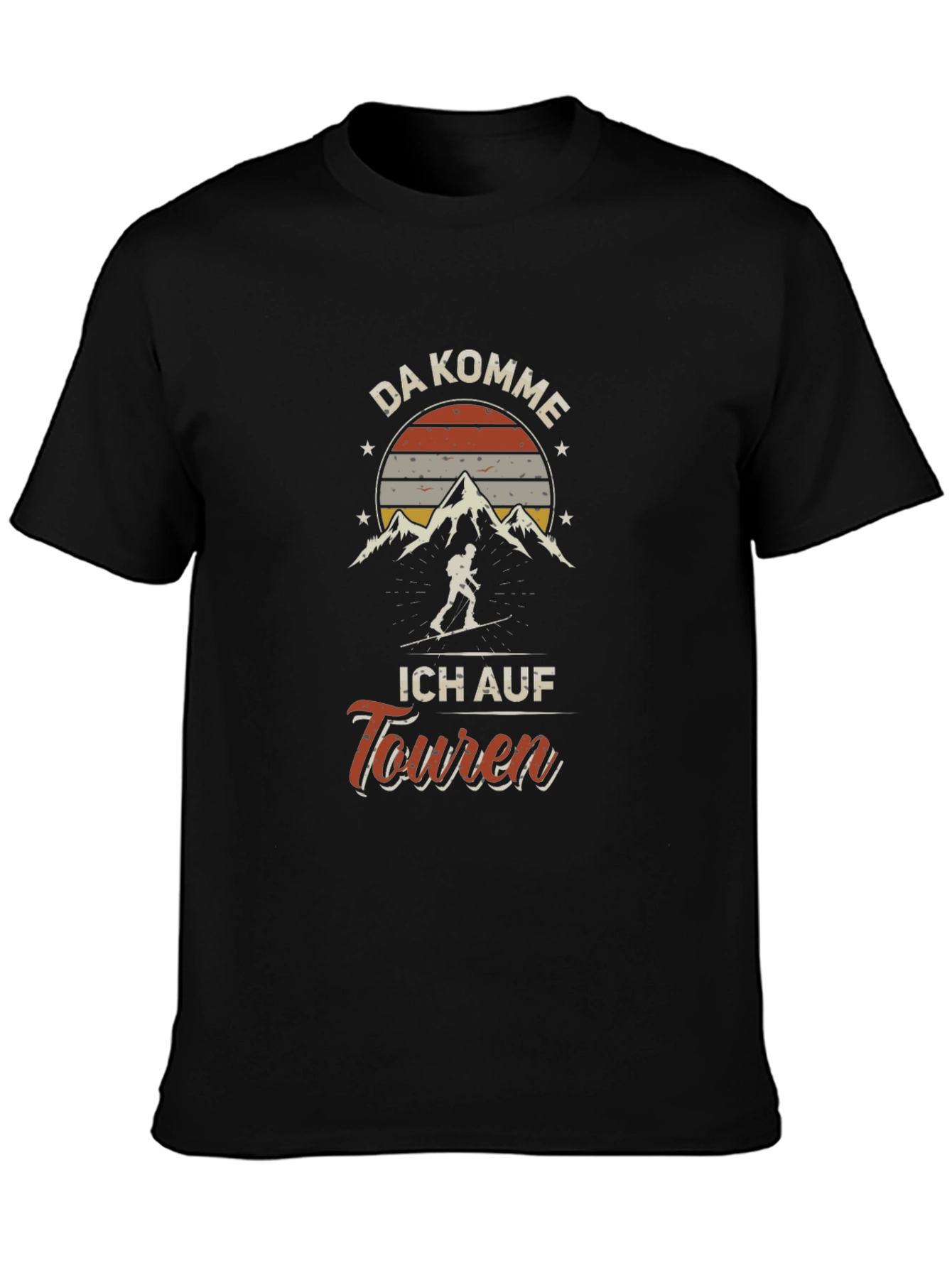 Da Komme Ich Auf Touren Ski Touring T-Shirt