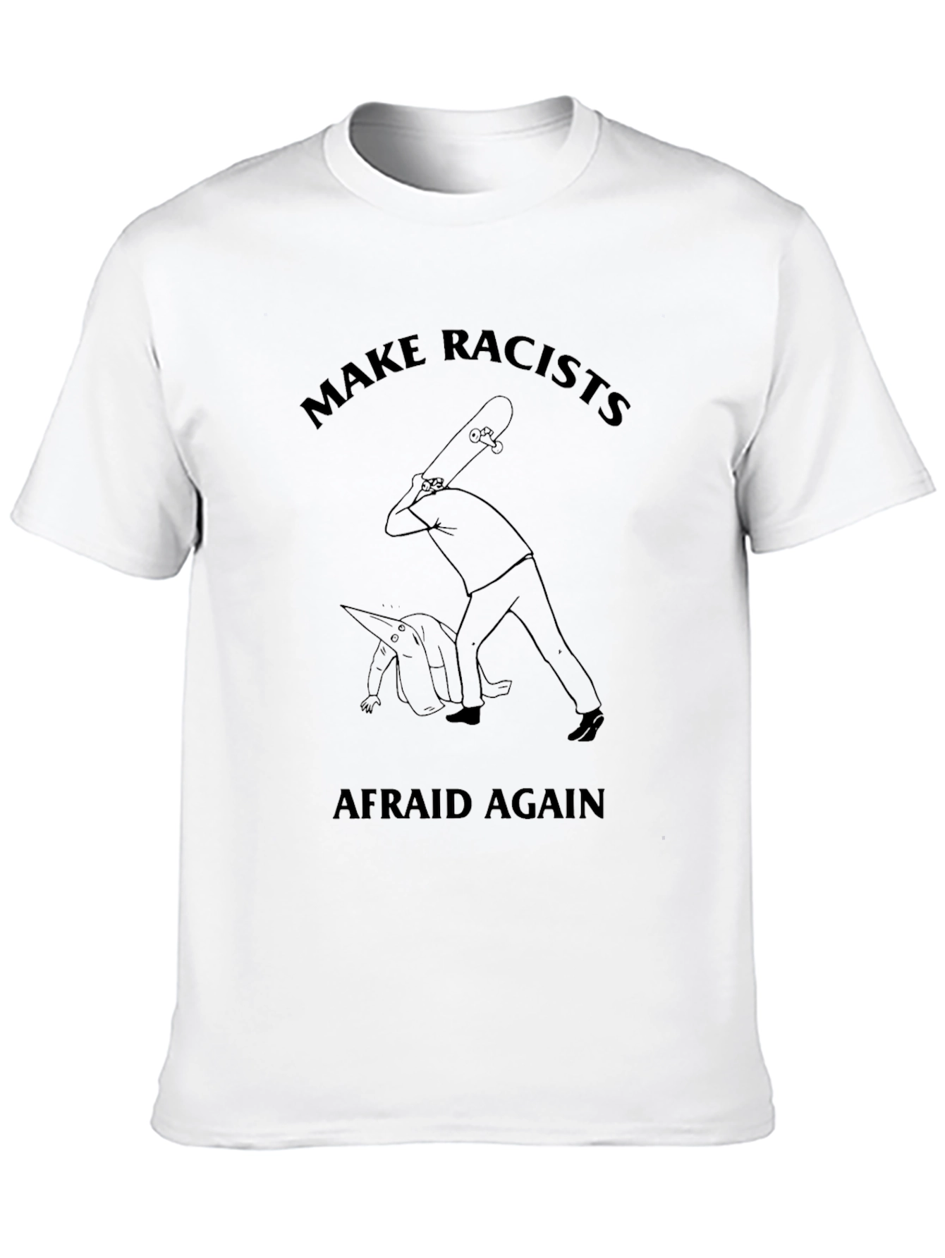 Make Racists Afraid Again Graphic Tee