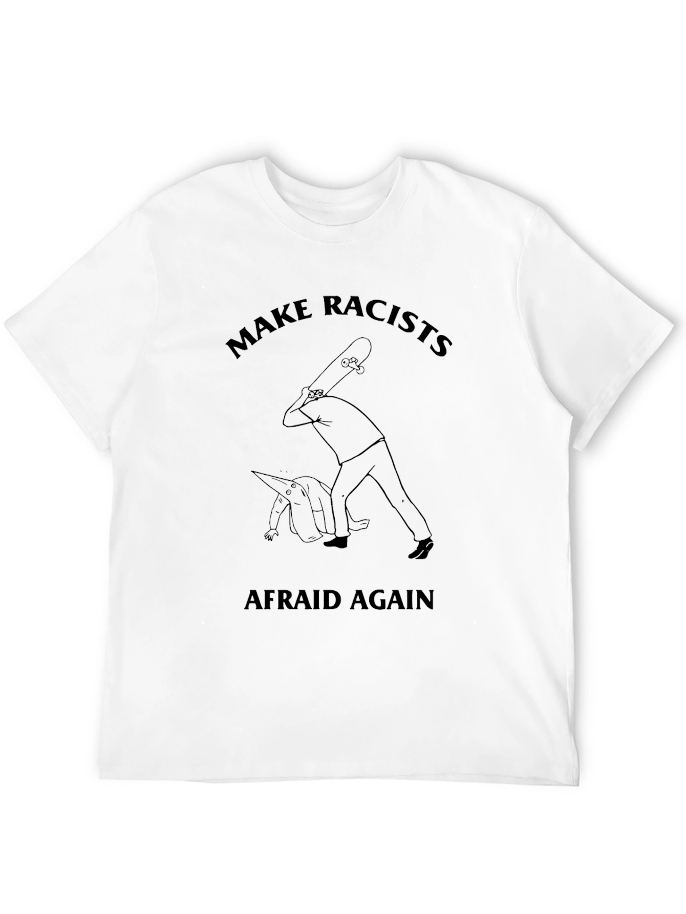 Make Racists Afraid Again Graphic Tee