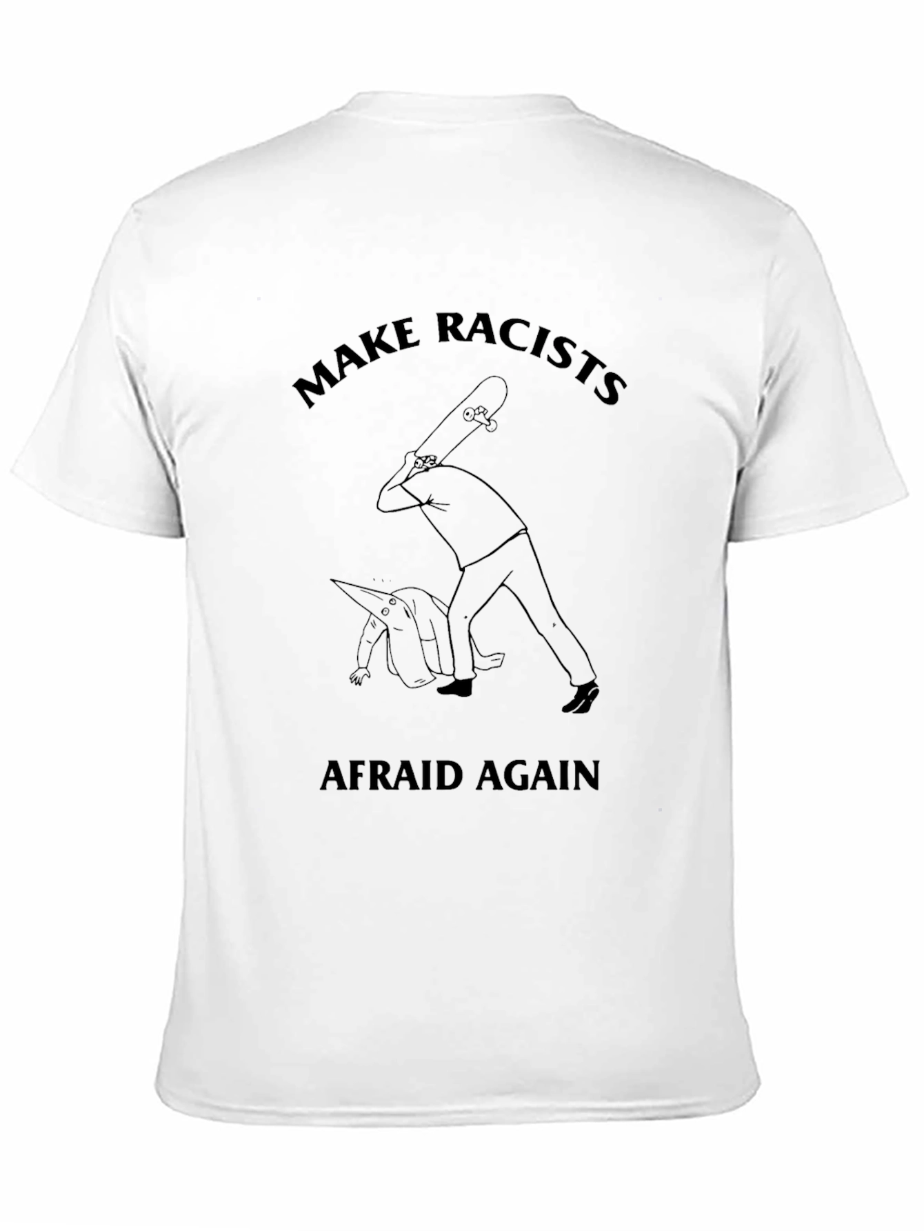 Make Racists Afraid Again Graphic Tee