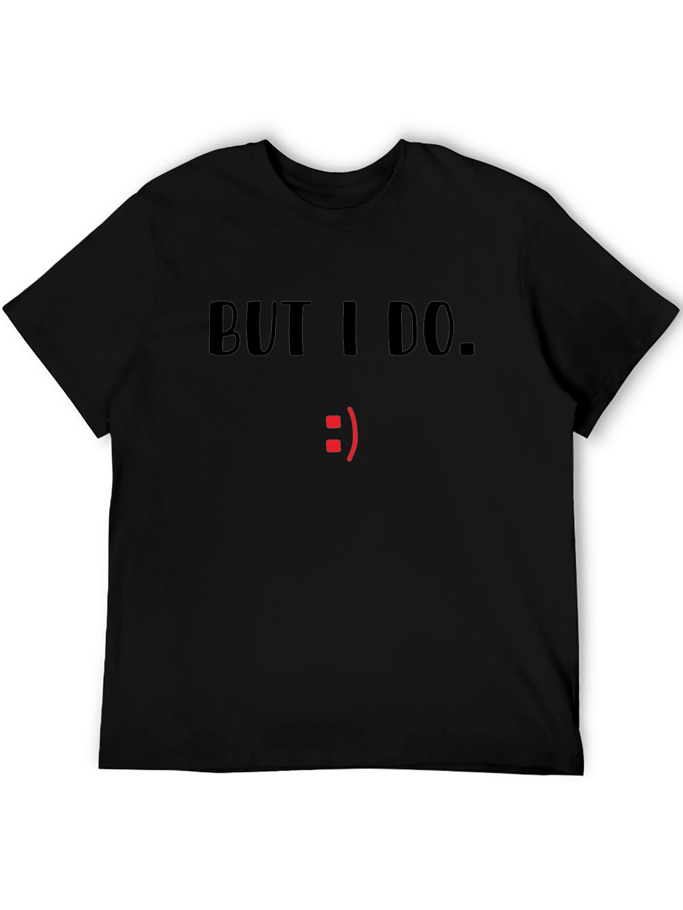 But I Do. Graphic T-Shirt - Black