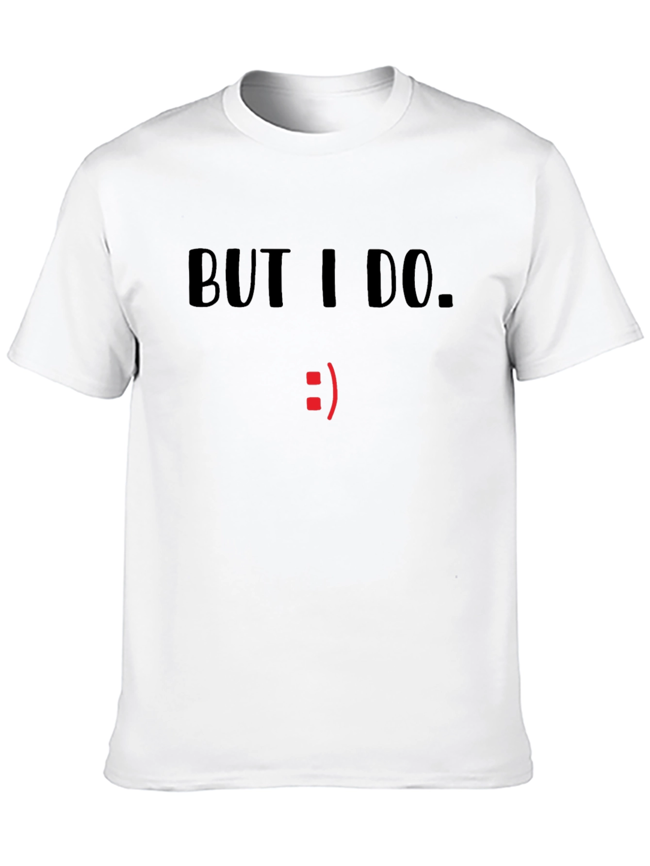But I Do. Graphic T-Shirt - Black