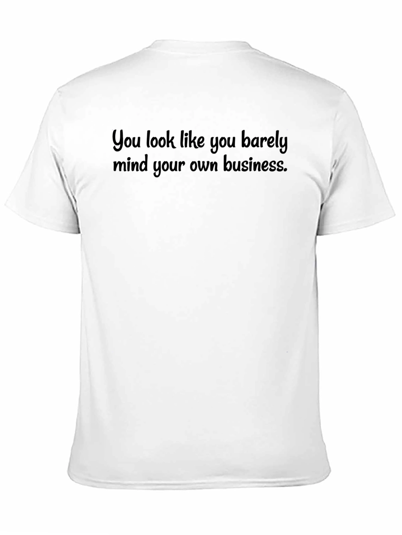 Mind Your Own Business Tee - Funny Sarcastic T-Shirt