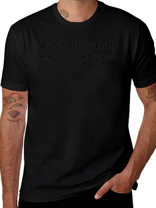 Mind Your Own Business Tee - Funny Sarcastic T-Shirt