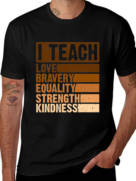 I Teach Love Bravery T-Shirt Teacher Gift