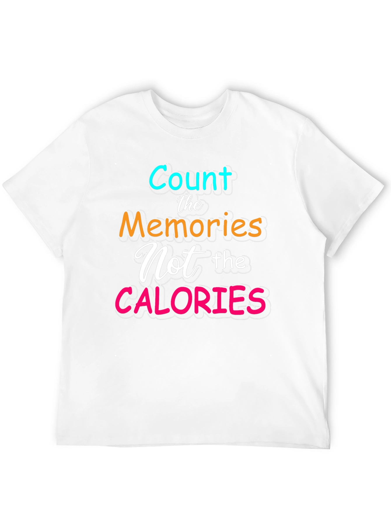 Count Memories Not Calories Tee