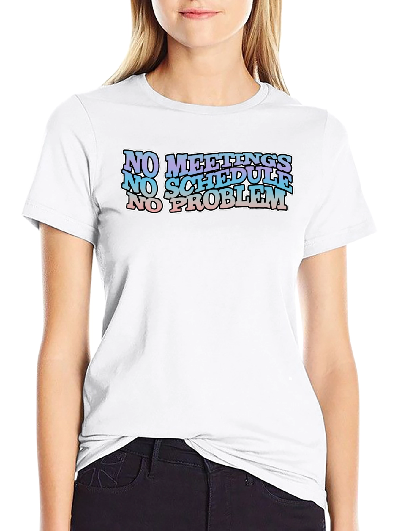 No Meetings No Schedule No Problem Black Graphic Tee