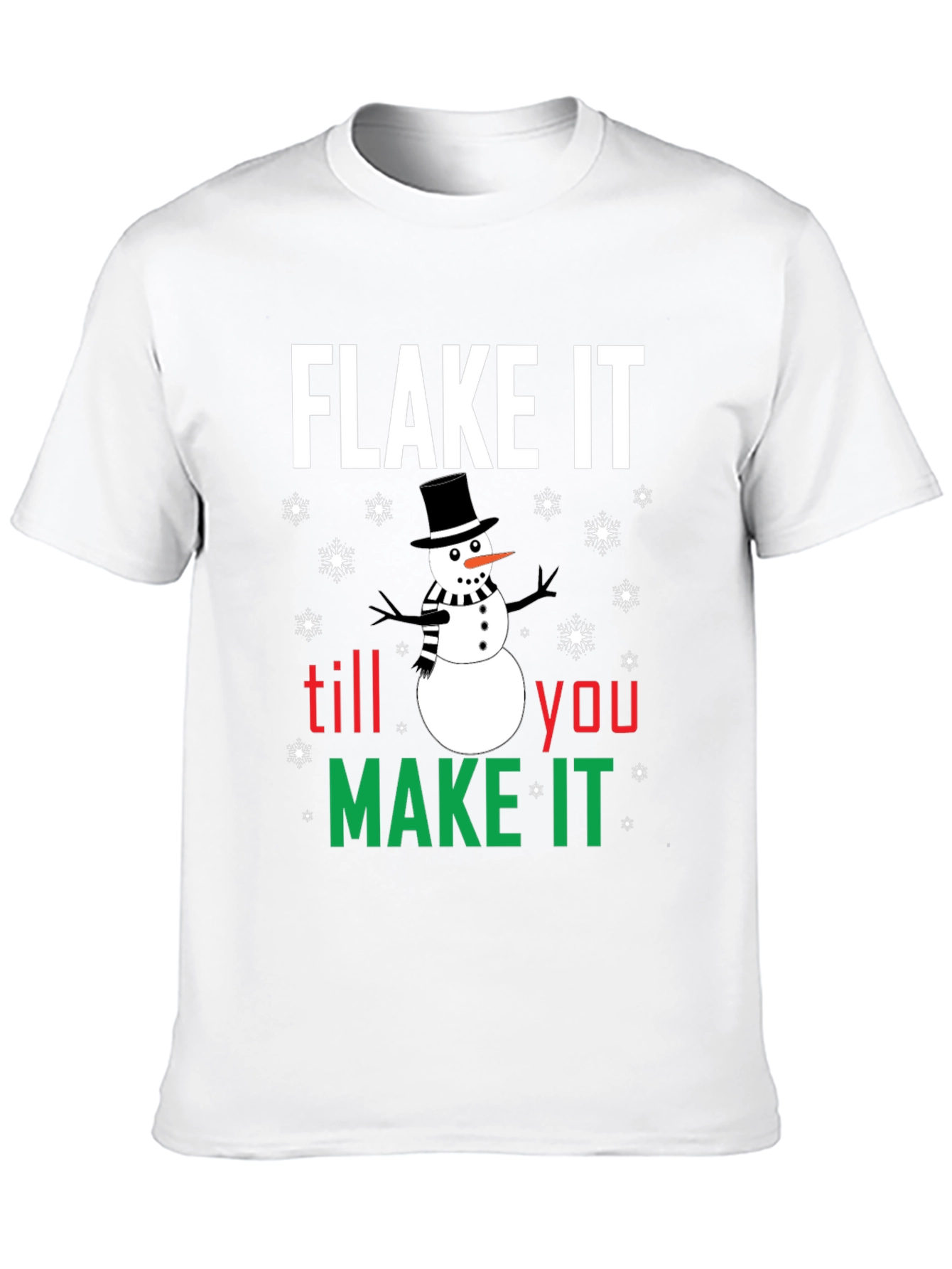 Flake It Till You Make It Holiday T-Shirt
