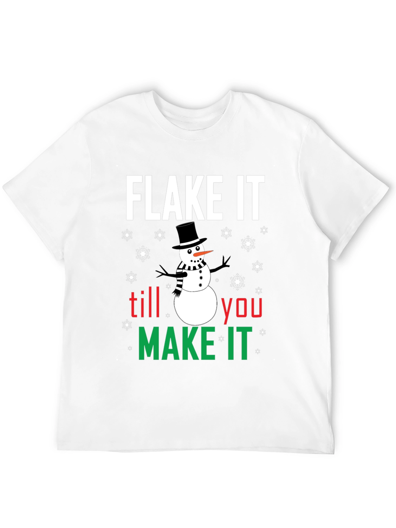 Flake It Till You Make It Holiday T-Shirt