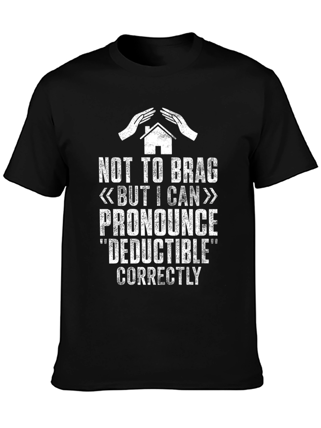 Deductible Humor T-Shirt - I Can Pronounce It