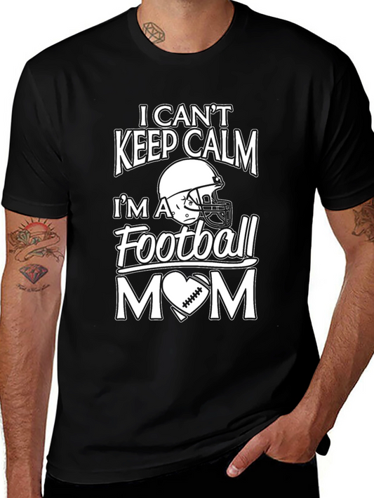 I Cant Keep Calm Football Mom T-Shirt