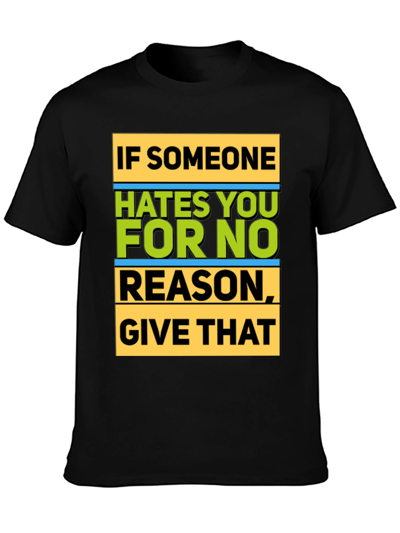 Humorous Graphic T-Shirt - If Someone Hates You...