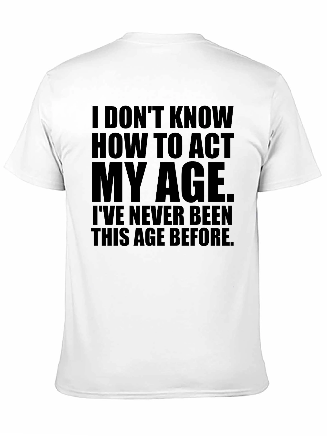 Funny Act My Age Graphic T-Shirt