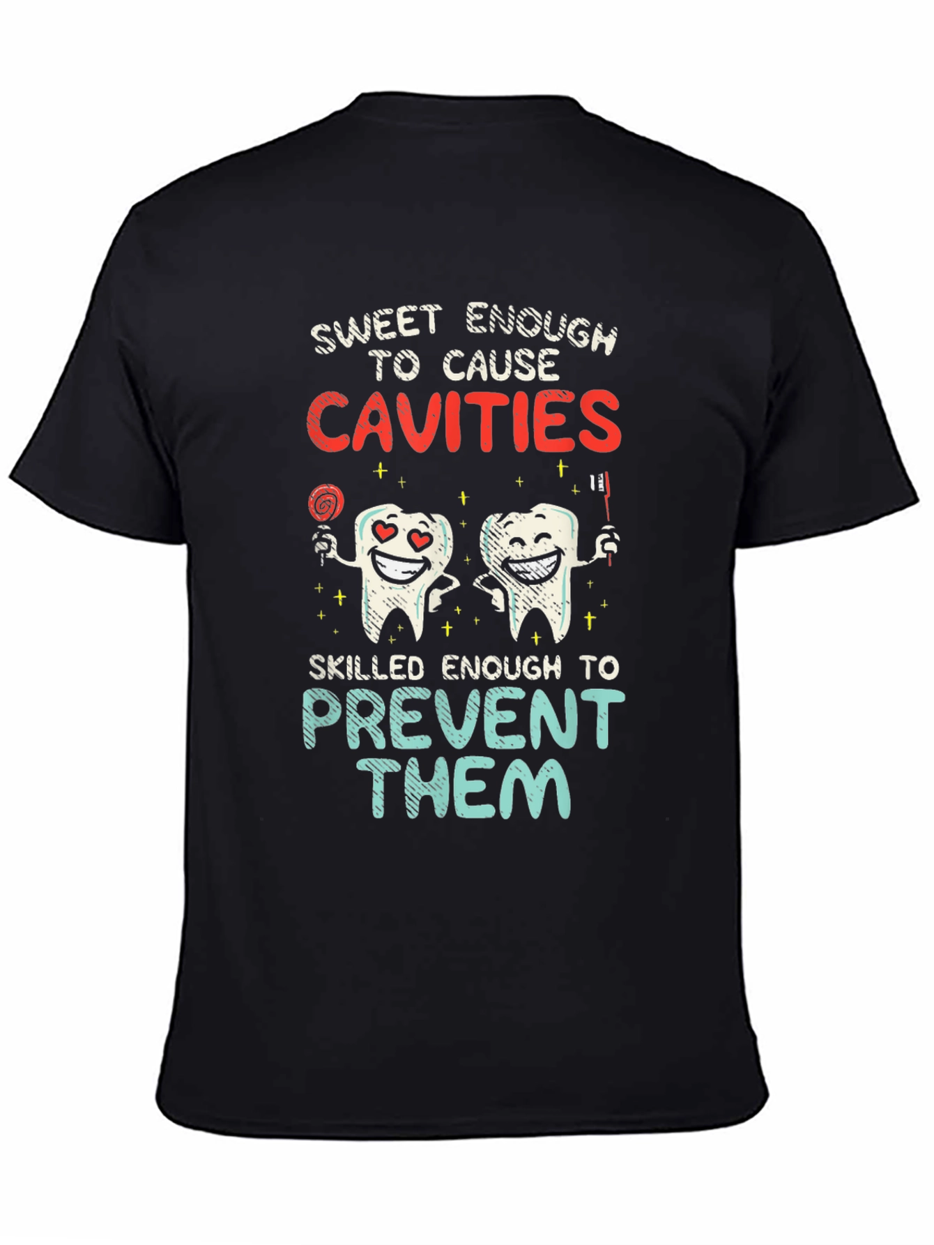 Sweet Enough to Cause Cavities T-Shirt