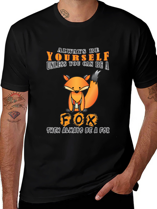 Always Be Yourself Unless You Can Be A Fox T-Shirt