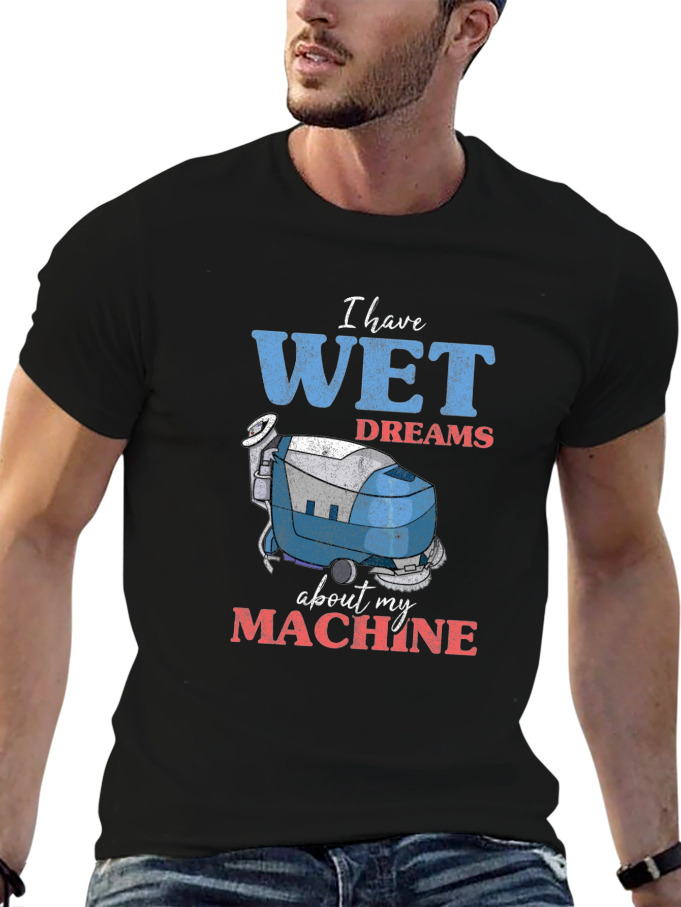 Wet Dreams Machine T-Shirt - Funny Cleaning Humor