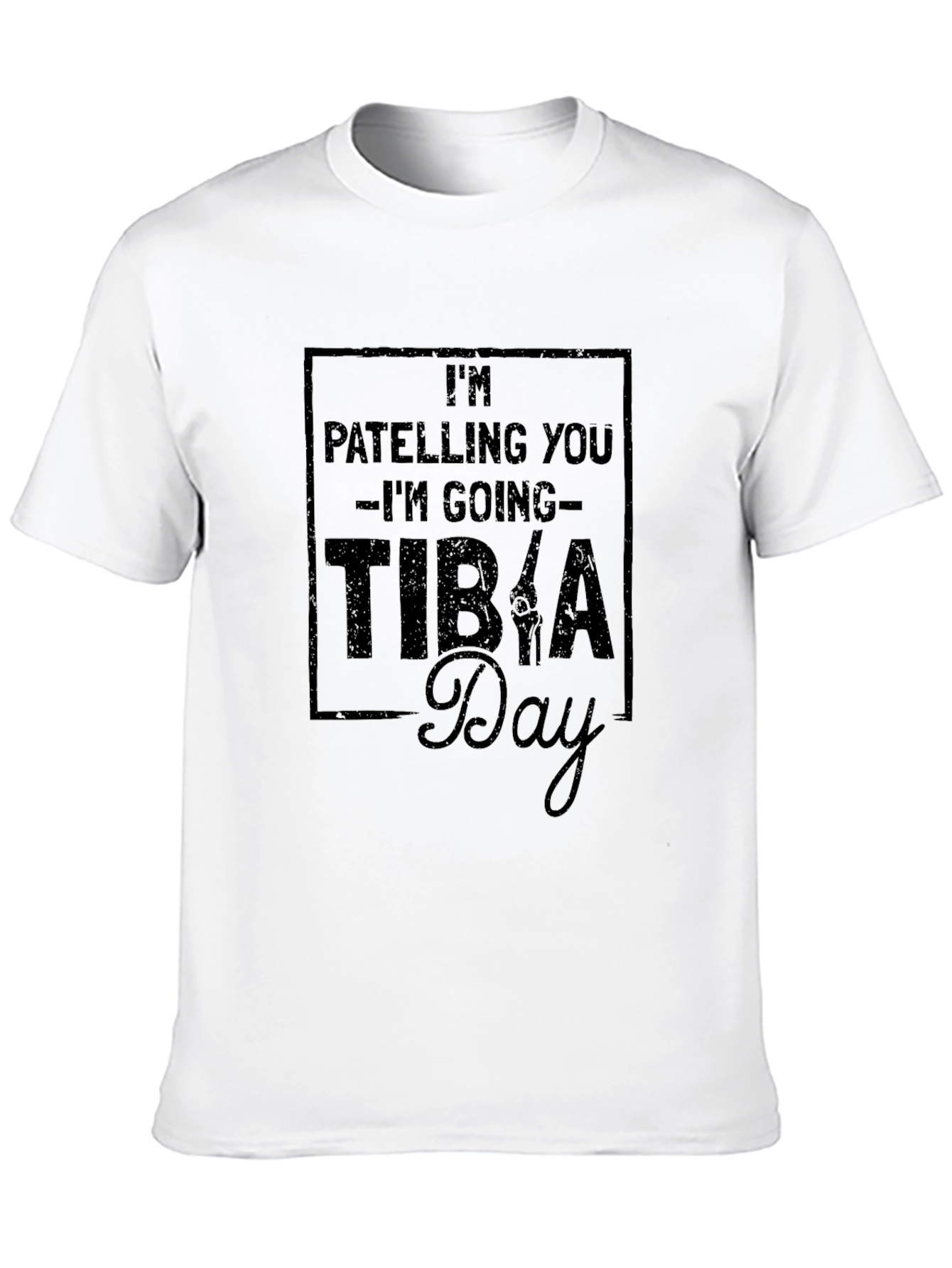 Funny Anatomy Pun T-Shirt - Tibia Day