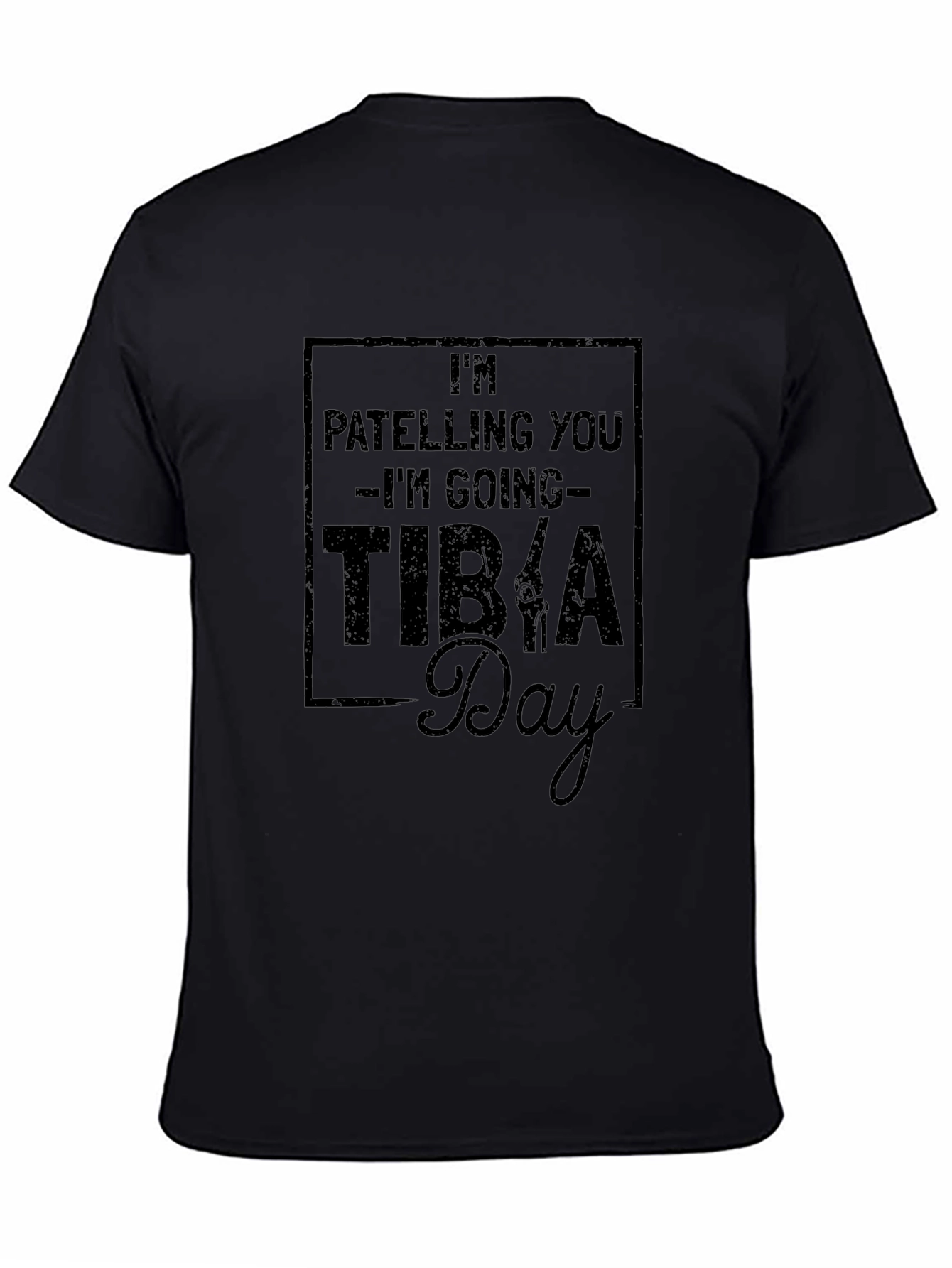 Funny Anatomy Pun T-Shirt - Tibia Day