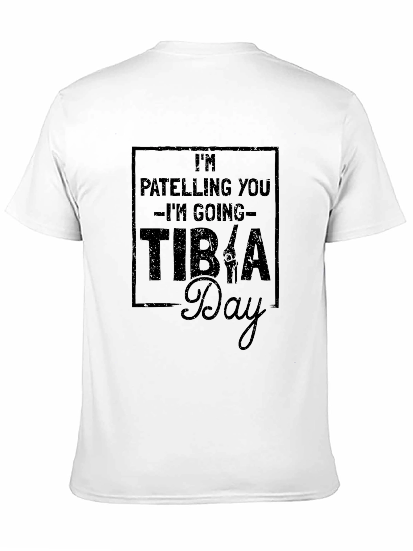Funny Anatomy Pun T-Shirt - Tibia Day