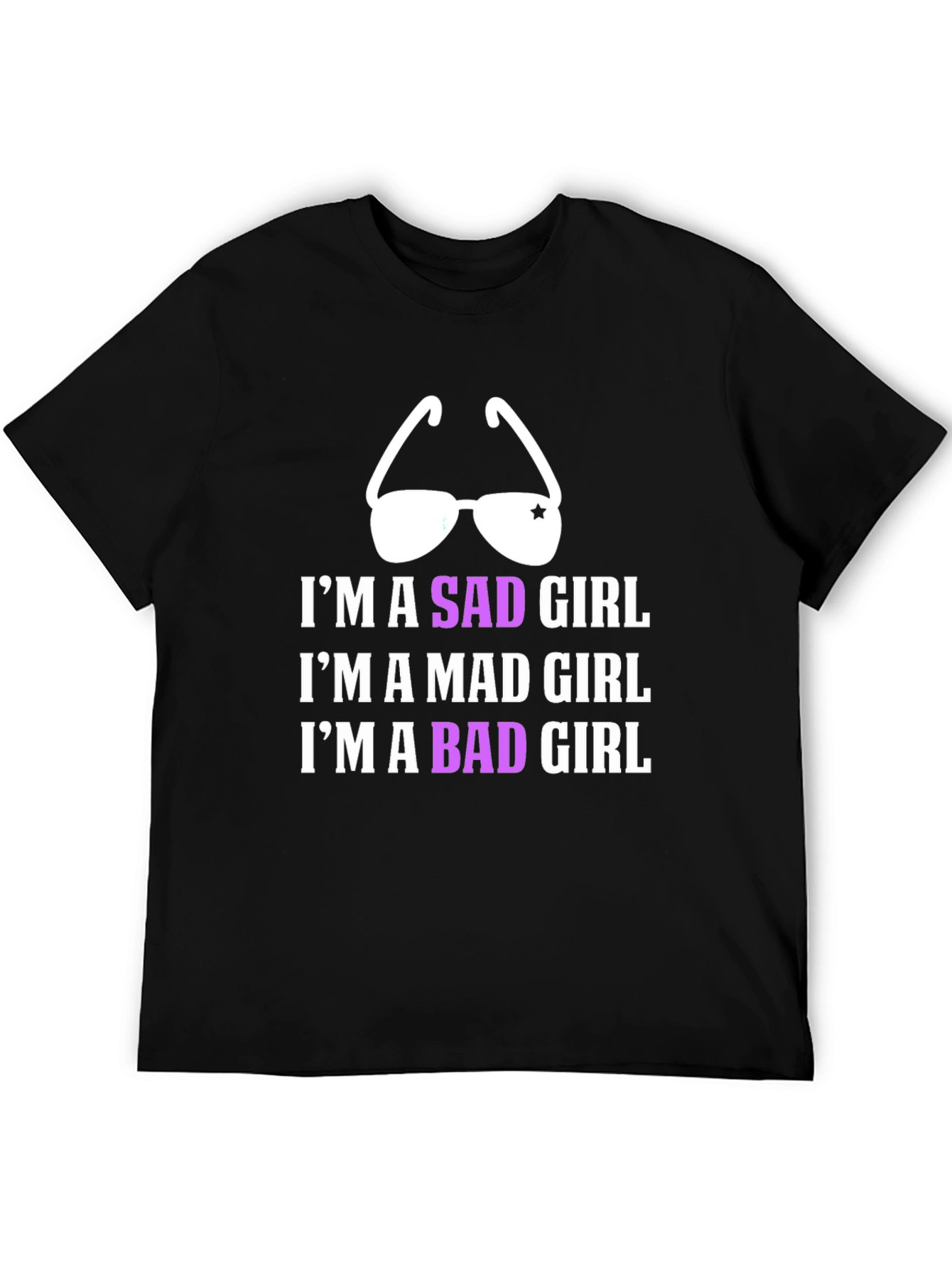 Im A Sad Mad Bad Girl T-Shirt