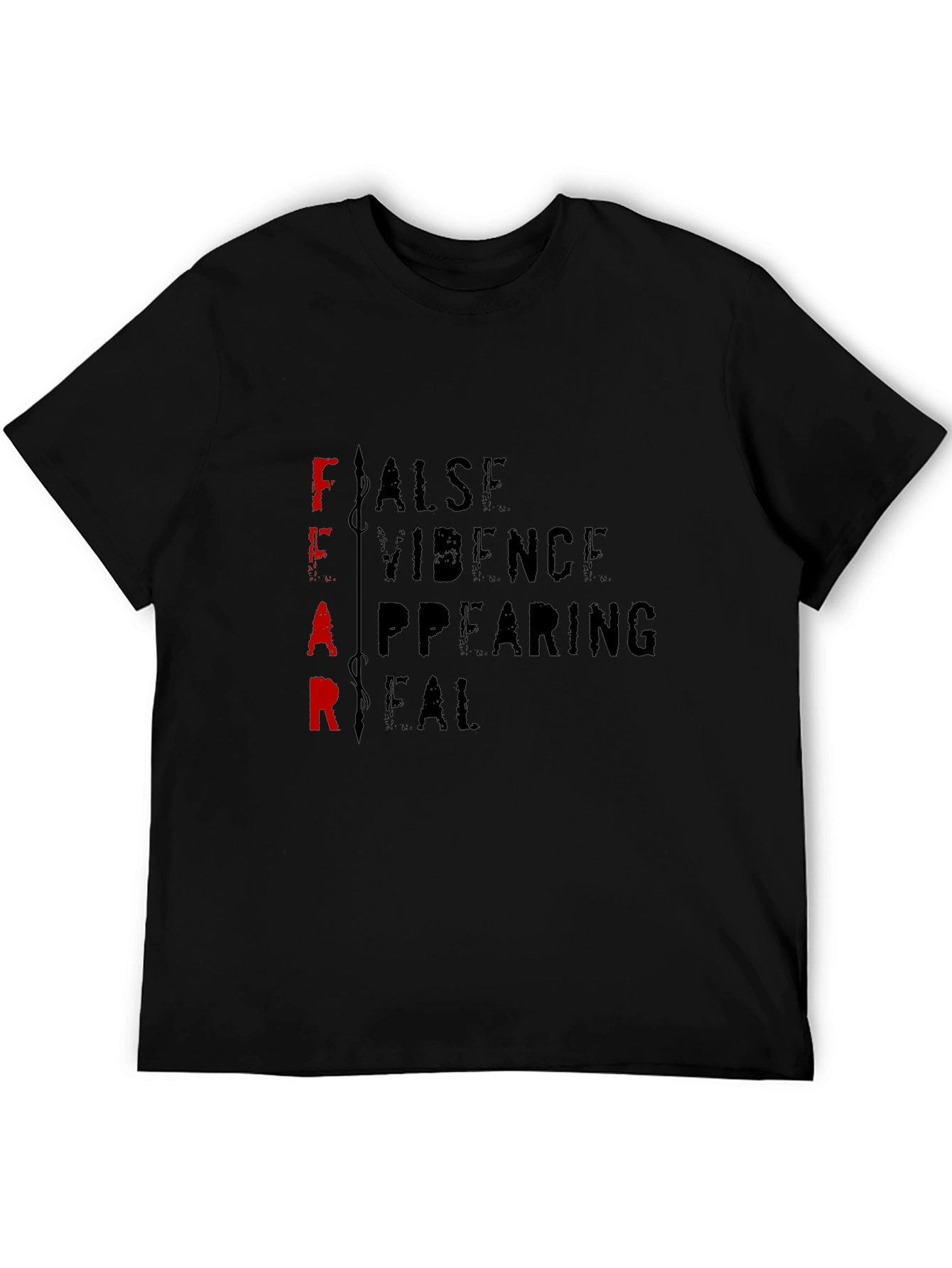 Fear Acronym T-Shirt - False Evidence Appearing Real