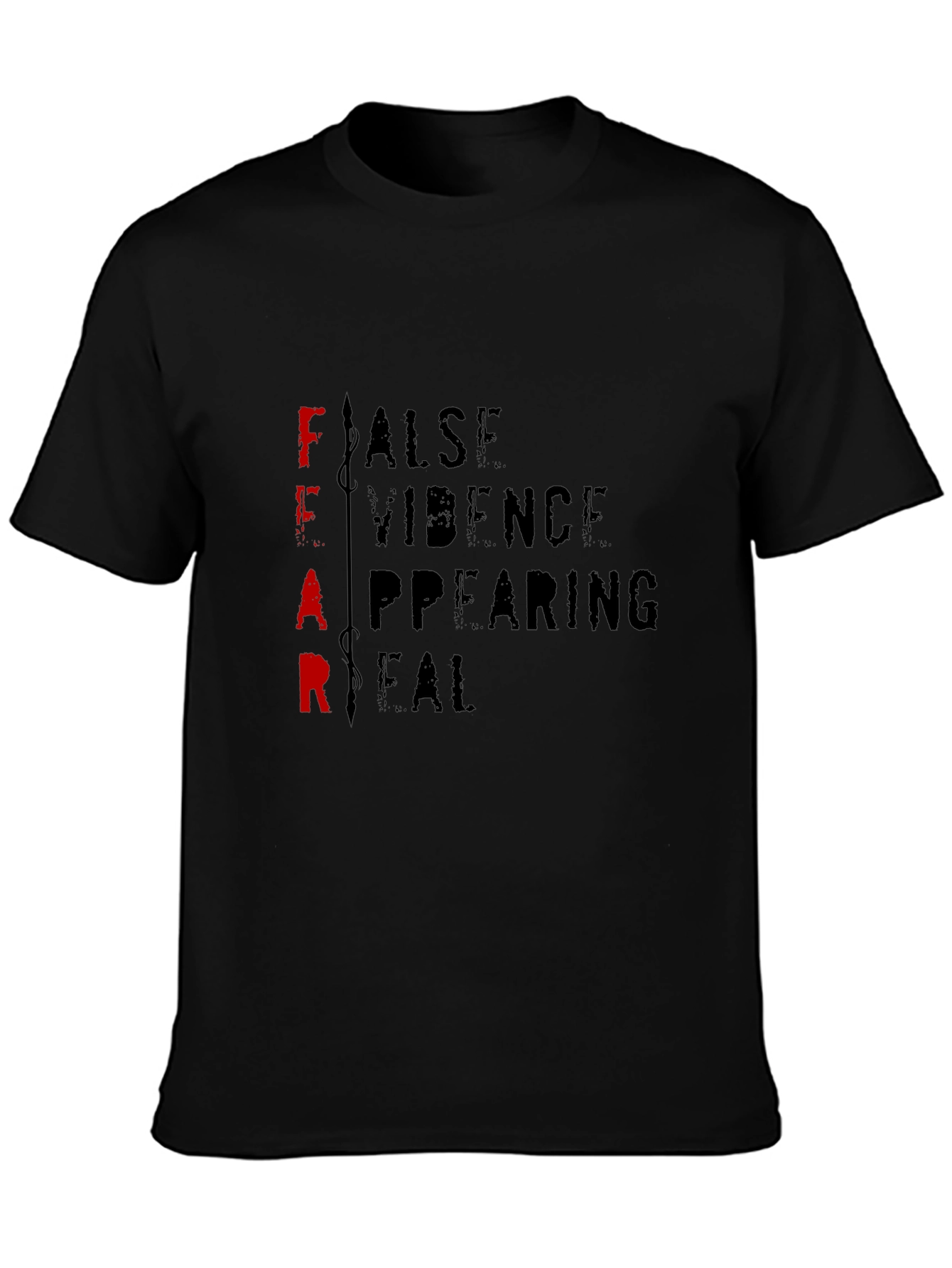 Fear Acronym T-Shirt - False Evidence Appearing Real