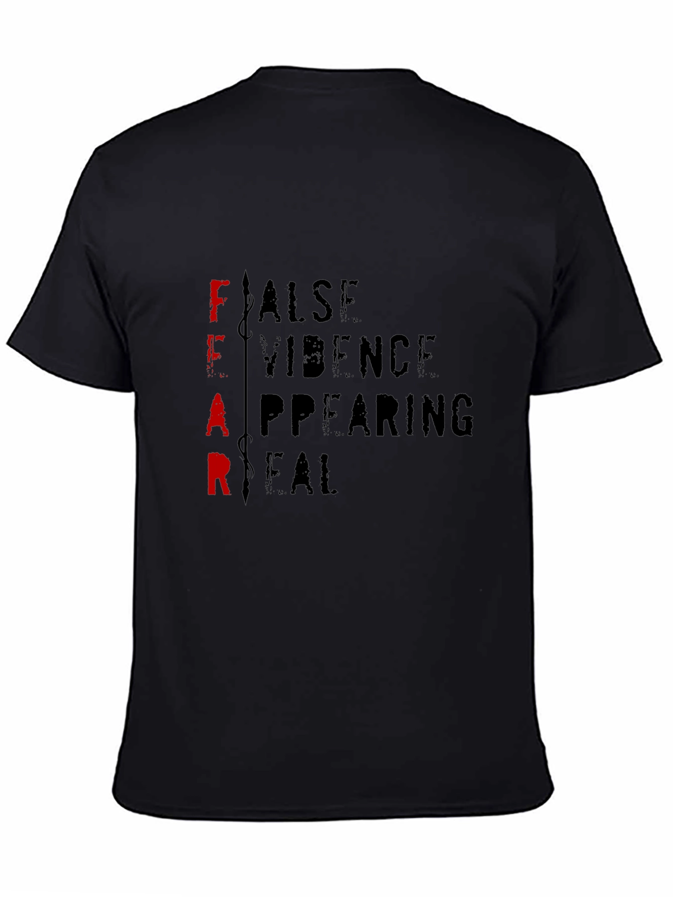 Fear Acronym T-Shirt - False Evidence Appearing Real