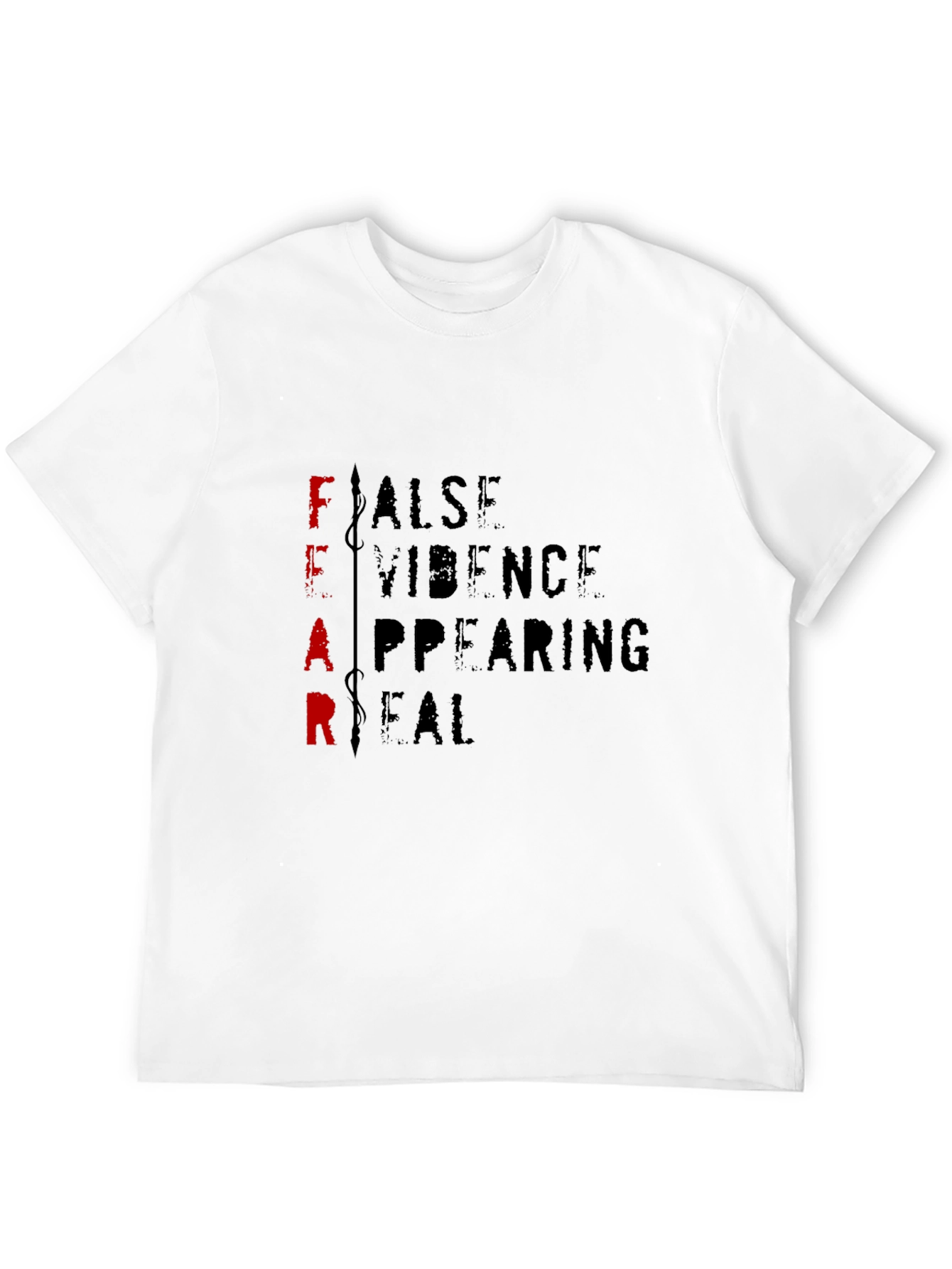 Fear Acronym T-Shirt - False Evidence Appearing Real