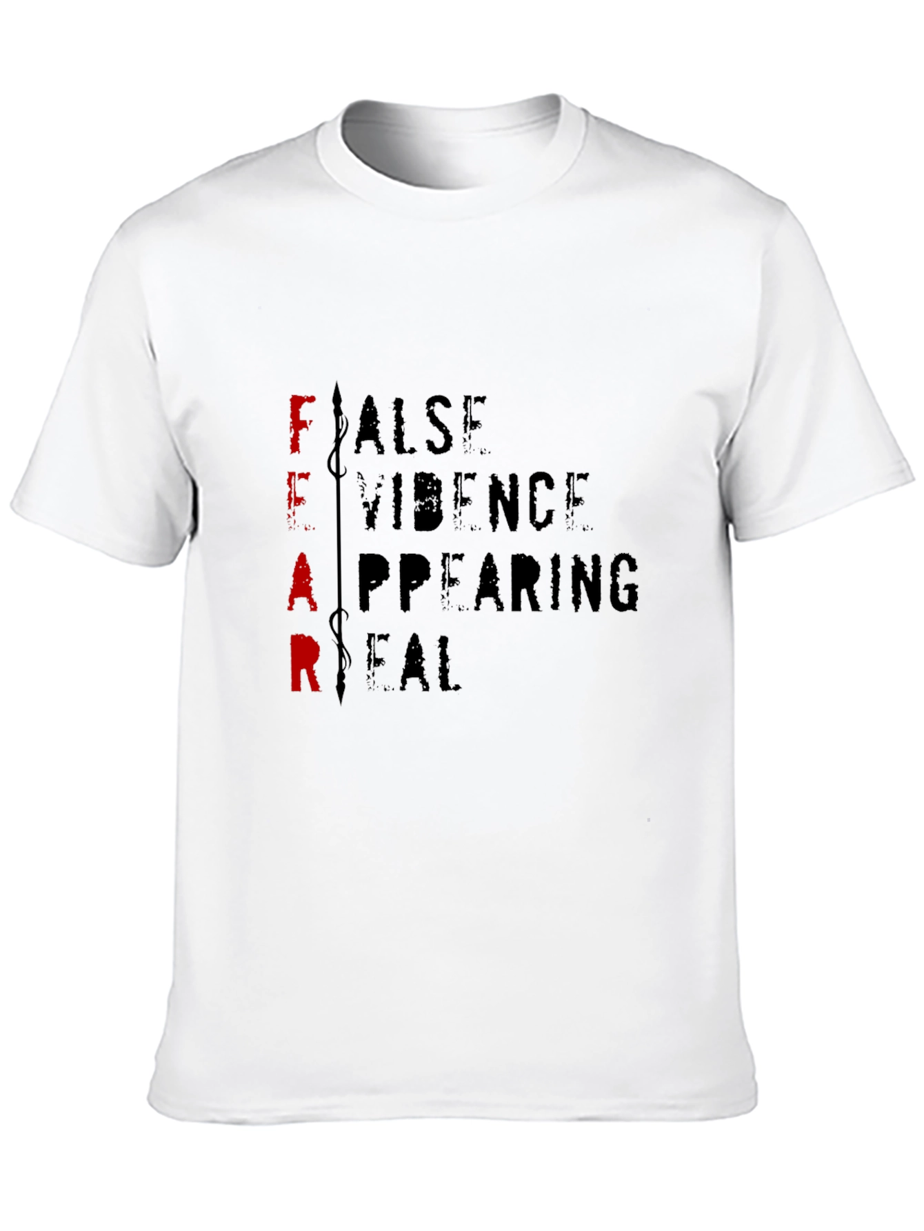 Fear Acronym T-Shirt - False Evidence Appearing Real