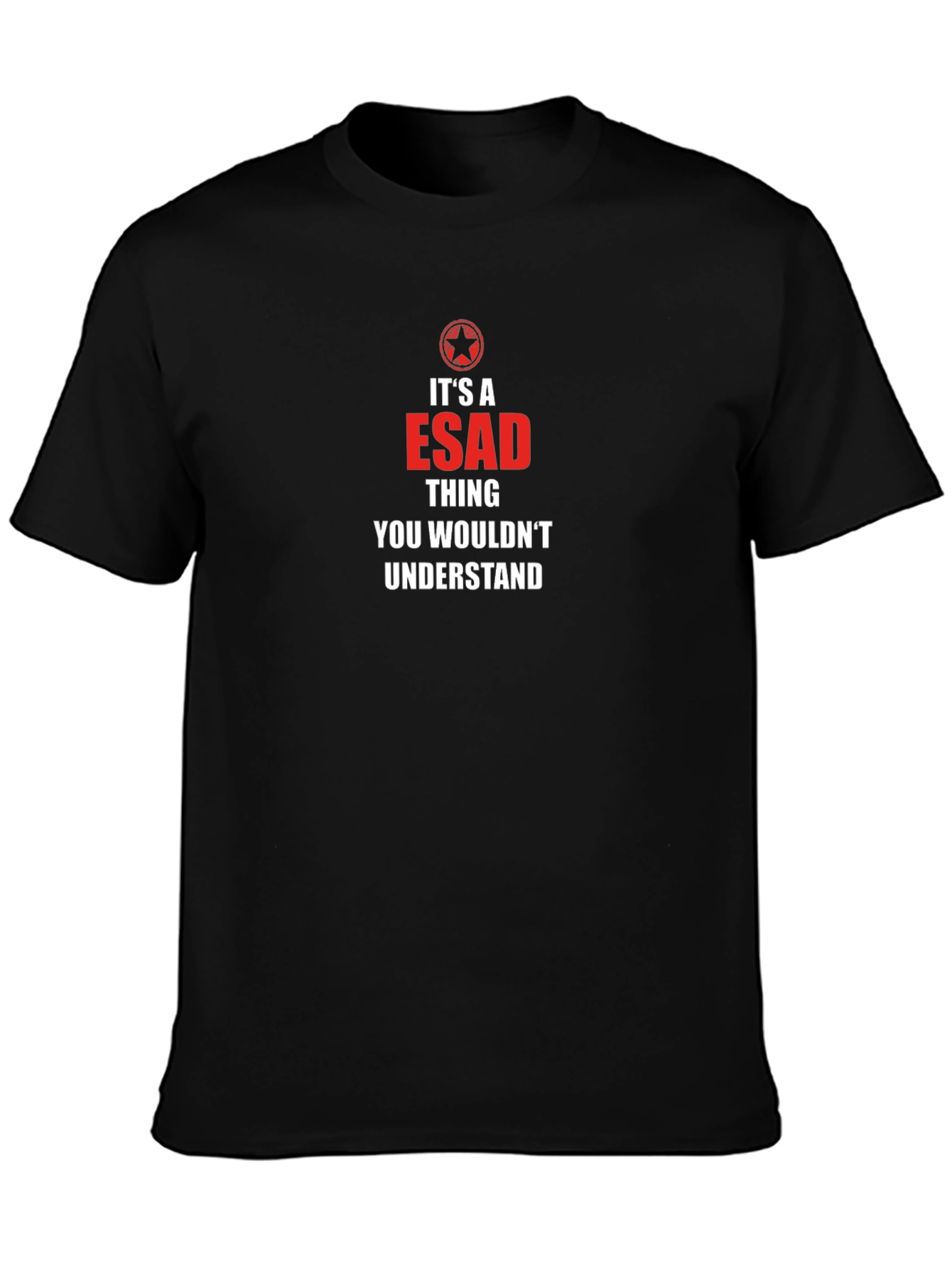 Its a ESAD Thing T-Shirt - You Wouldnt Understand