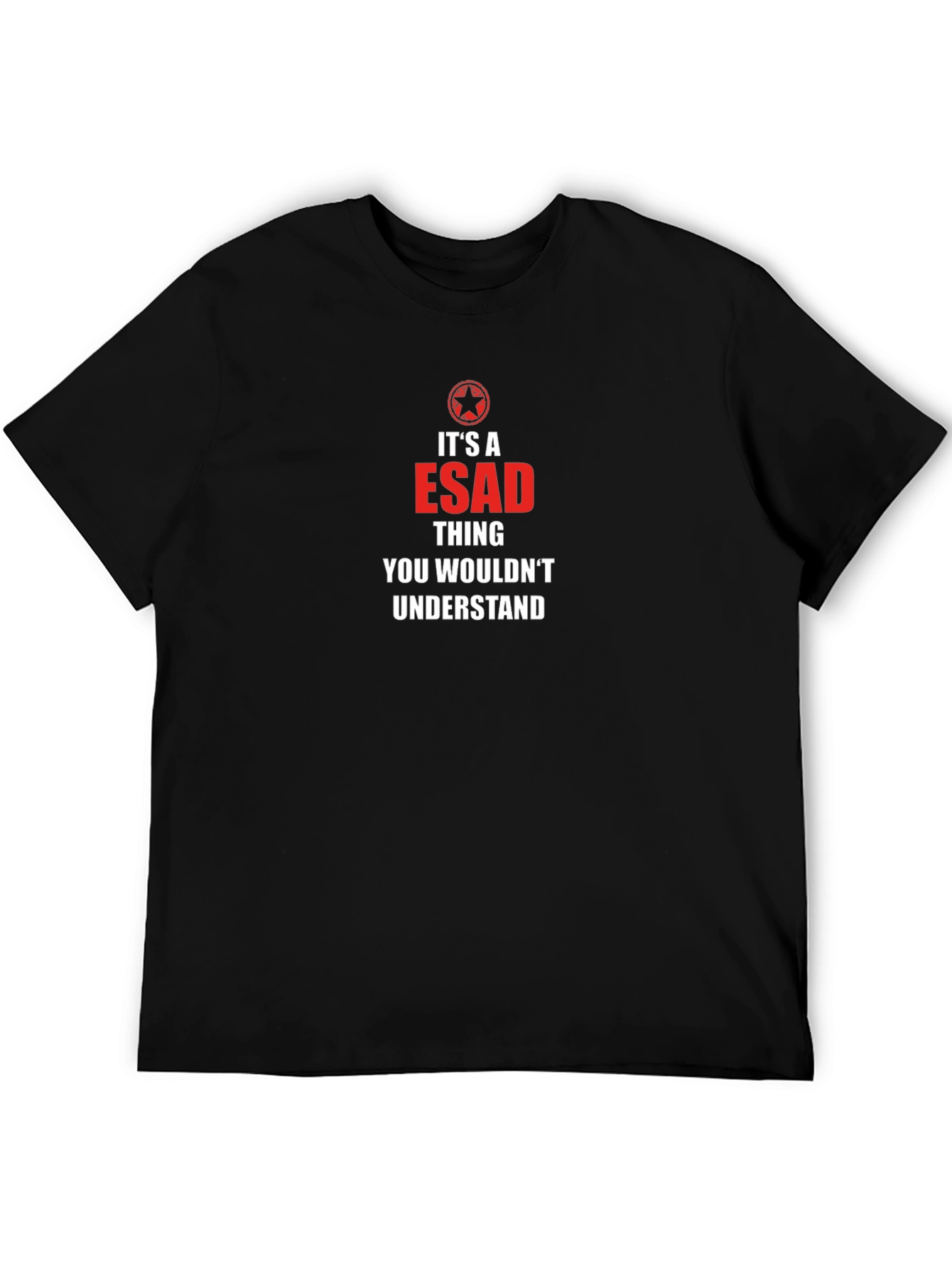 Its a ESAD Thing T-Shirt - You Wouldnt Understand