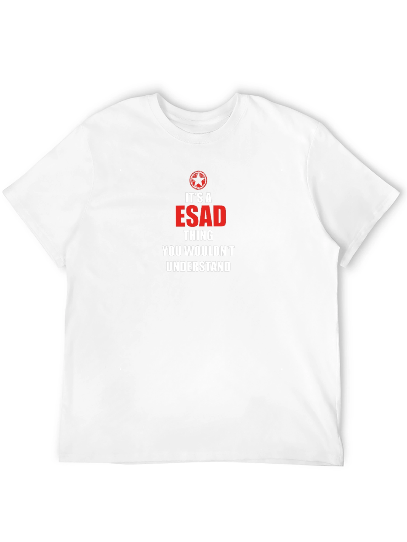 Its a ESAD Thing T-Shirt - You Wouldnt Understand